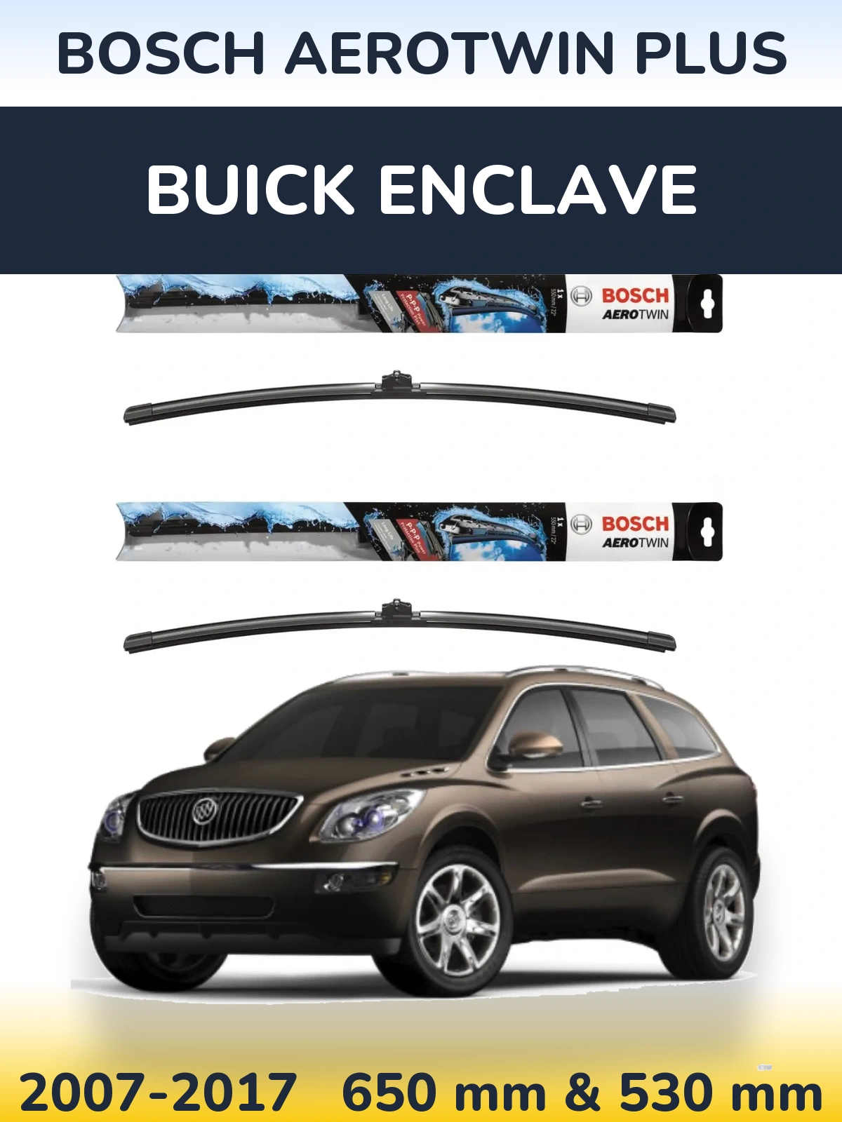 Комплект передних дворников BOSCH AeroTwin Plus 650 & 530 мм для Buick Enclave 2007-2017