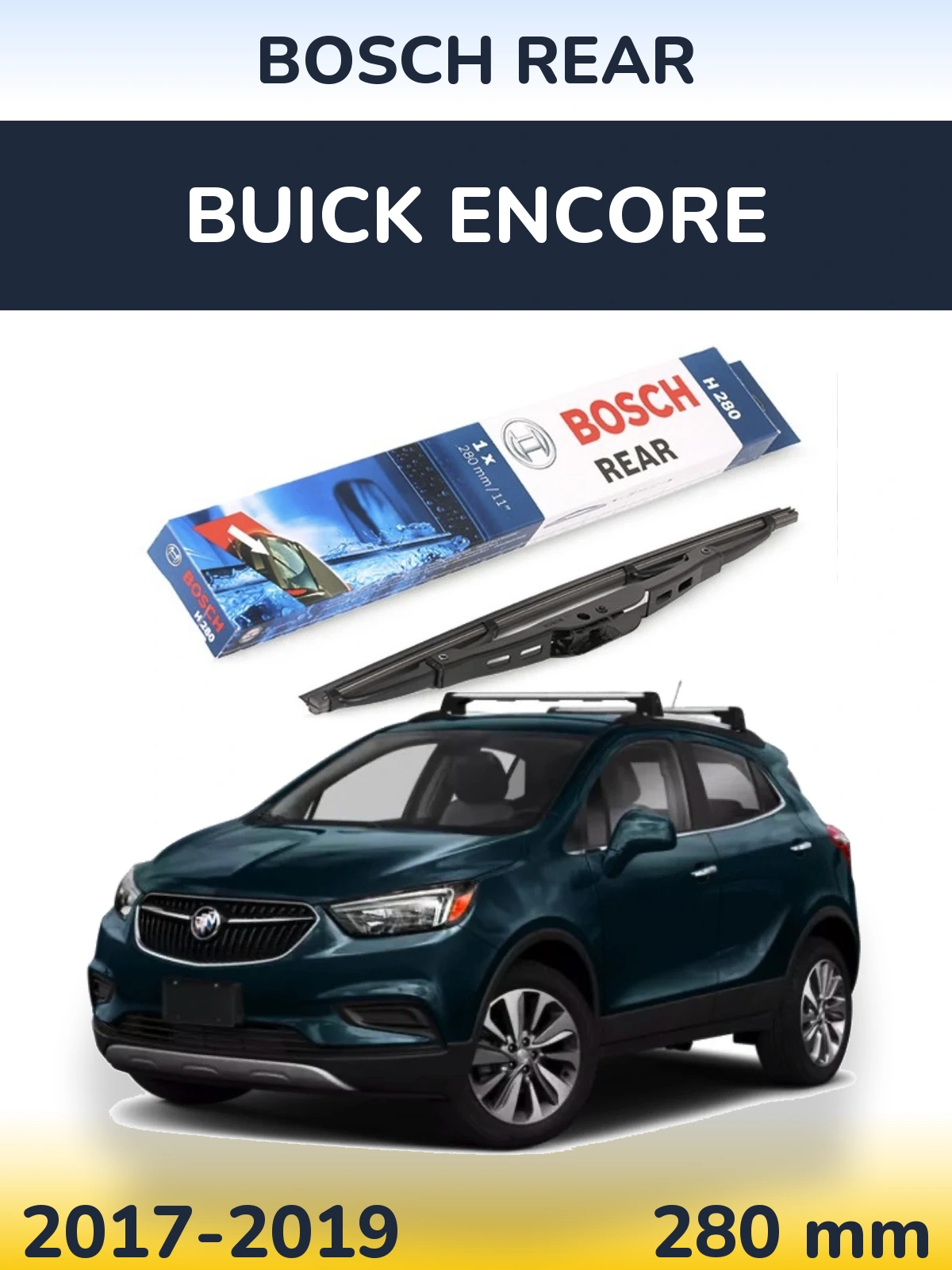Rear wiper blade BOSCH Rear 280 mm for Buick Encore 2017-2019
