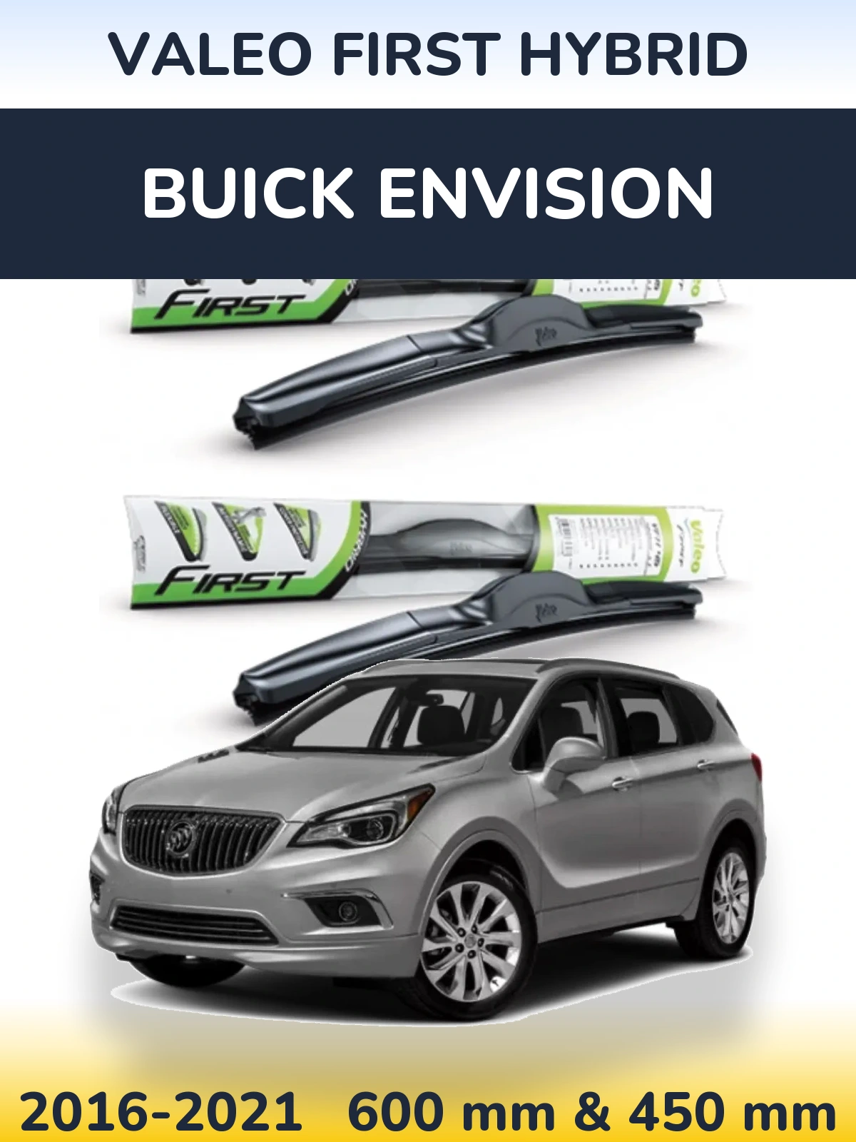 Front wiper blade set Valeo First Hybrid 600 & 450 mm for Buick Envision 2016-2021