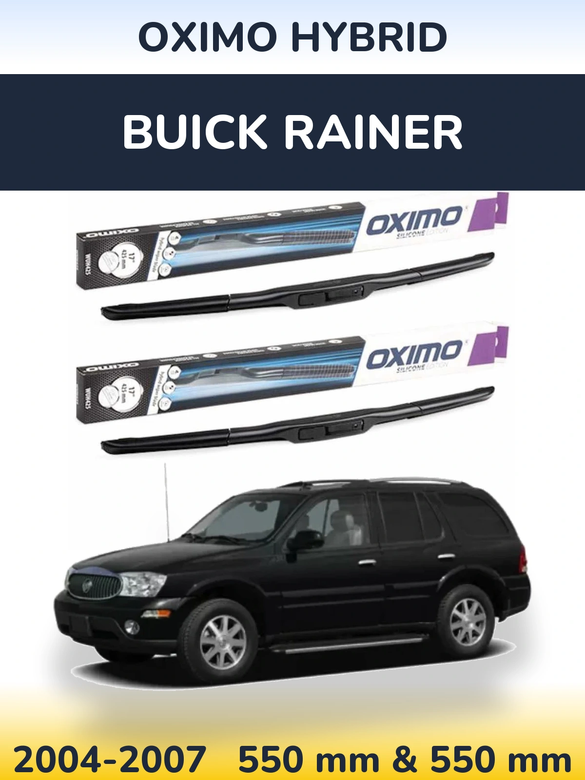 Комплект передніх щіток Oximo Hybrid 550 & 550 мм для Buick Rainer 2004-2007