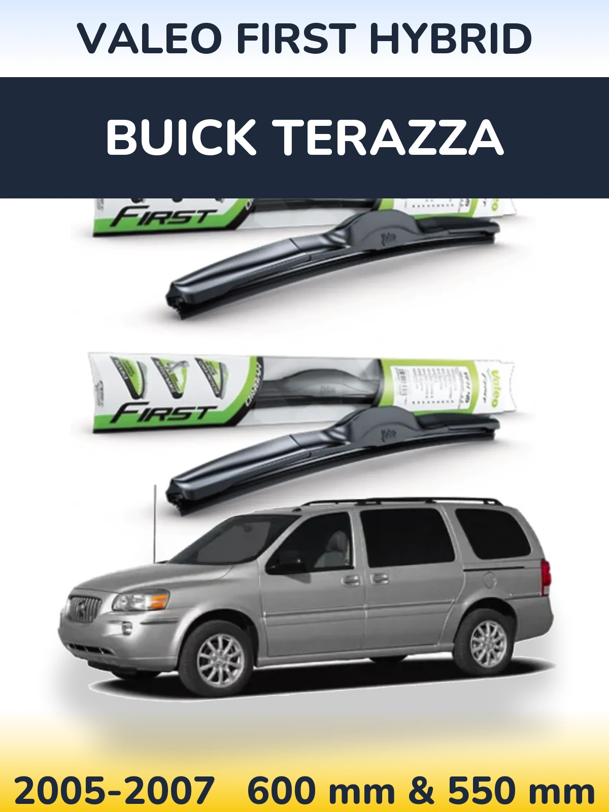 Komplet przednich wycieraczek Valeo First Hybrid 600 & 550 mm do Buick Terazza 2005-2007