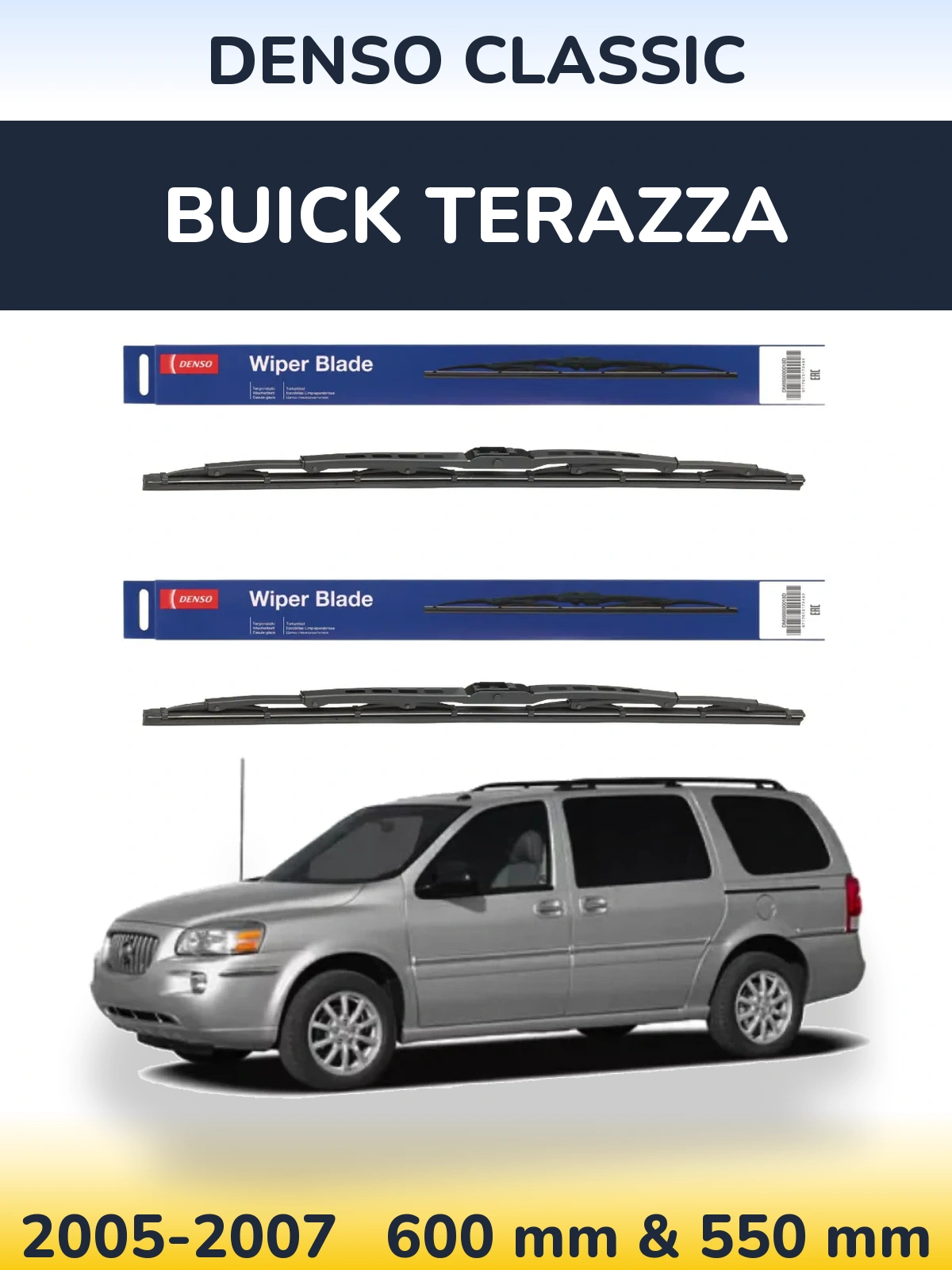 Front wiper blade set Denso Classic 600 & 550 mm for Buick Terazza 2005-2007