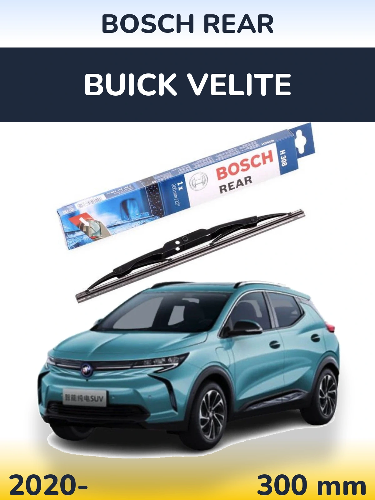 Tylna wycieraczka BOSCH Rear 300 mm do Buick Velite 2020-2026