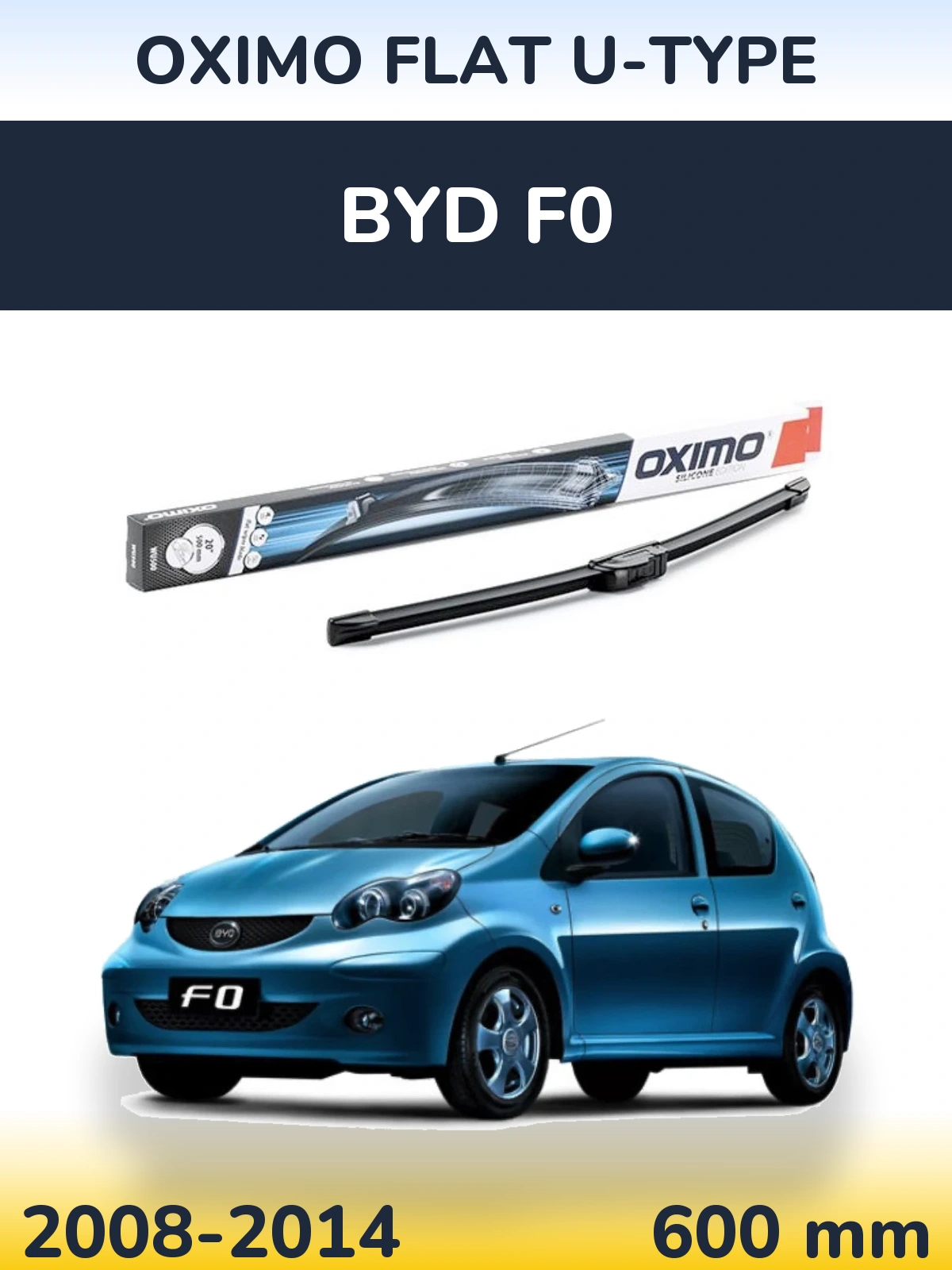 Przednia wycieraczka Oximo Flat U-type 600 mm do BYD F0 2008-2014