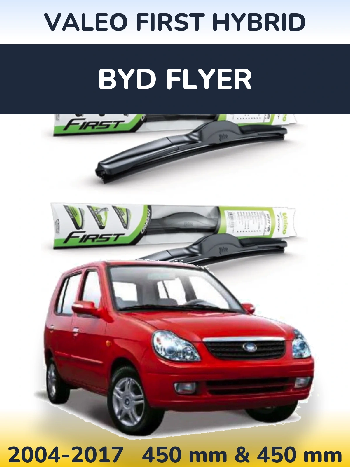 Front wiper blade set Valeo First Hybrid 450 & 450 mm for BYD Flyer 2004-2017