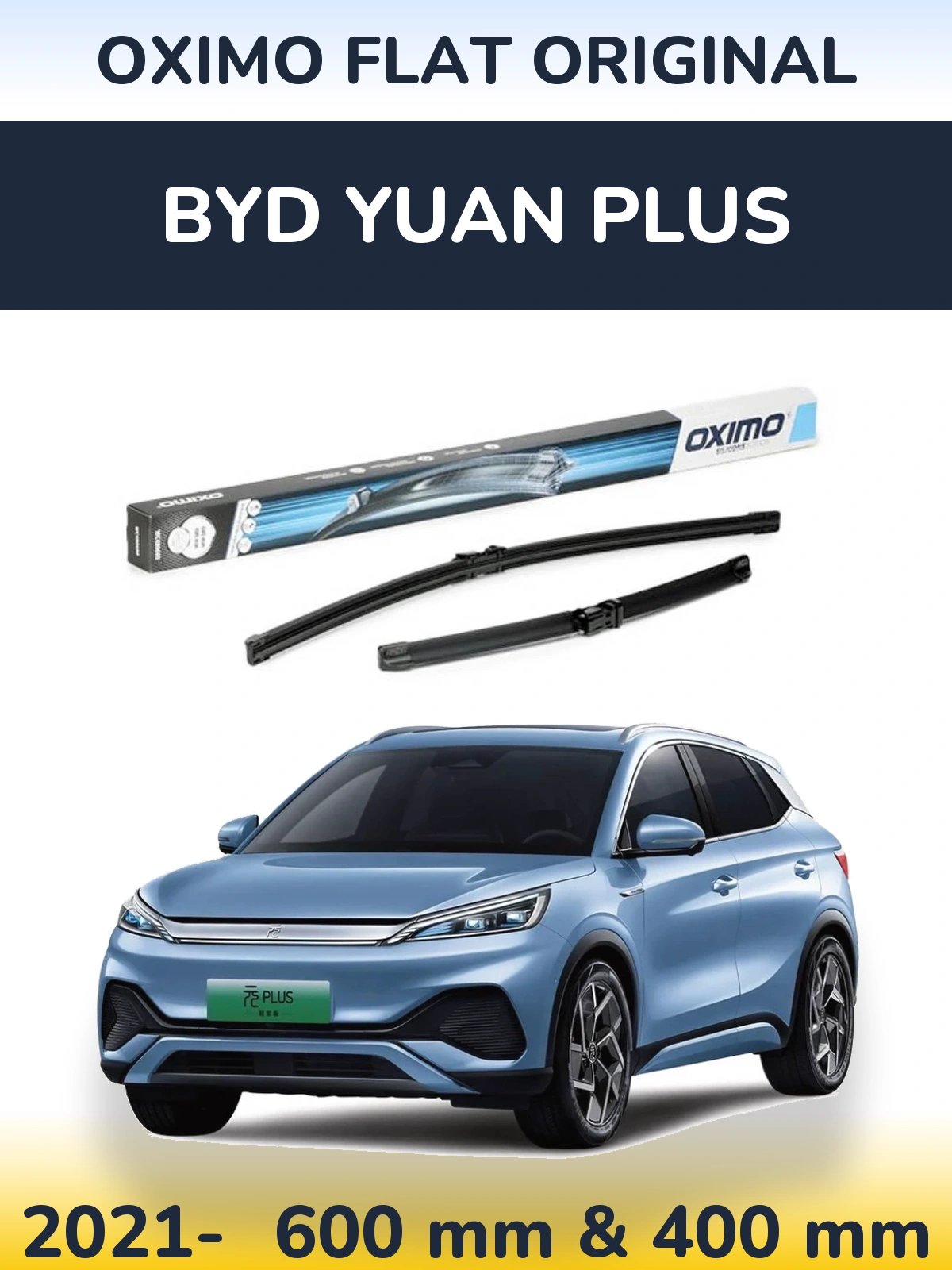 Front wiper blade set Oximo Flat Original 600 & 400 mm for BYD Yuan Plus 2021-2026