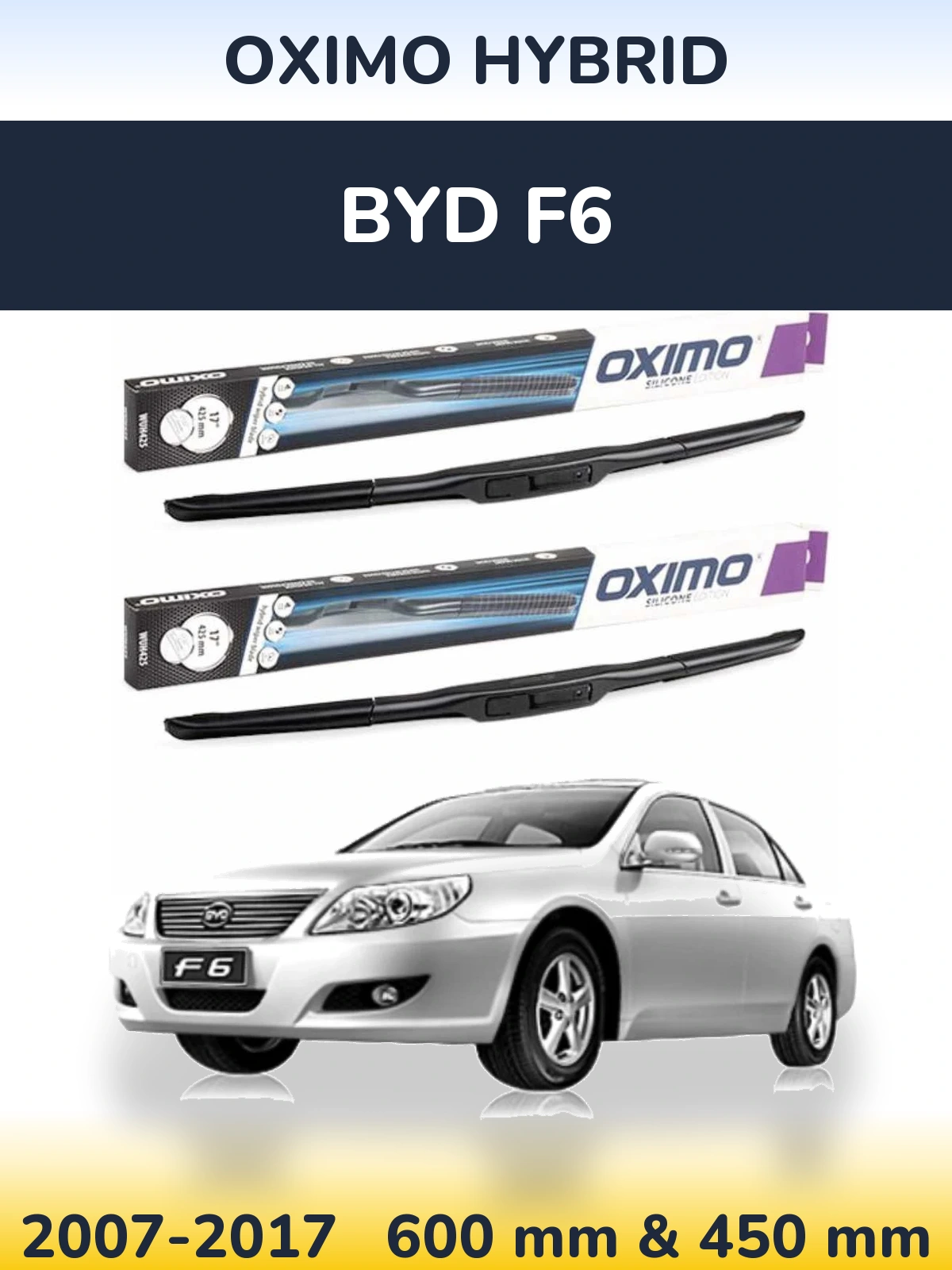Komplet przednich wycieraczek Oximo Hybrid 600 & 450 mm do BYD F6 2007-2017