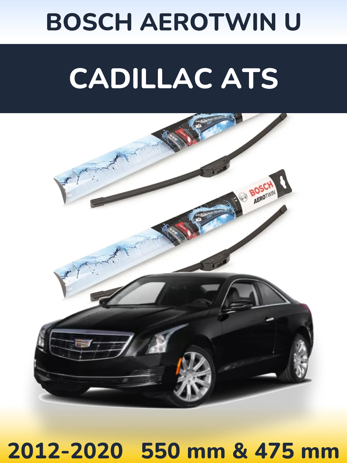 Front wiper blade set BOSCH AeroTwin U 550 & 475 мм for Cadillac ATS 2012-2020