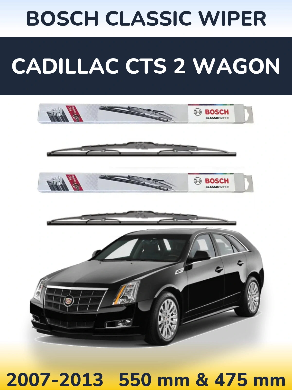 Front wiper blade set BOSCH Classic Wiper 550 & 475 мм for Cadillac CTS 2 Wagon 2007-2013