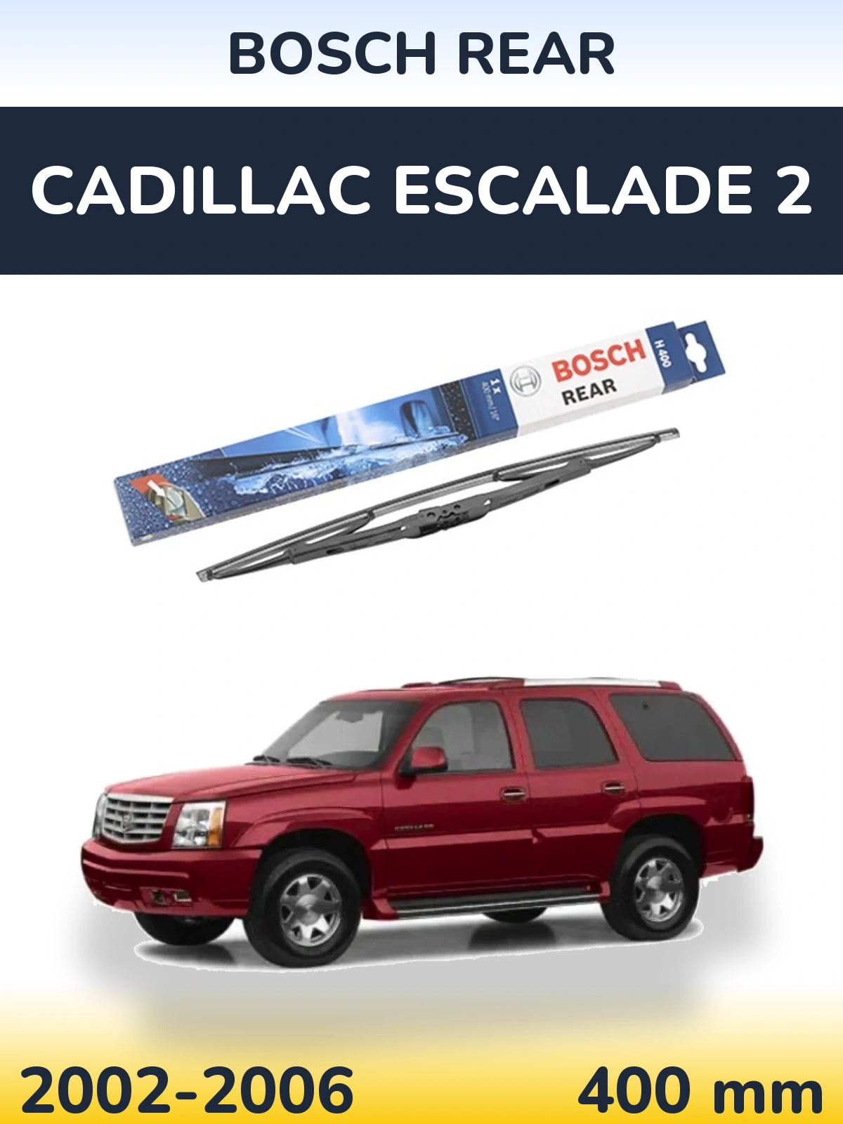 Задня щітка BOSCH Rear 400 мм для Cadillac Escalade 2 2002-2006
