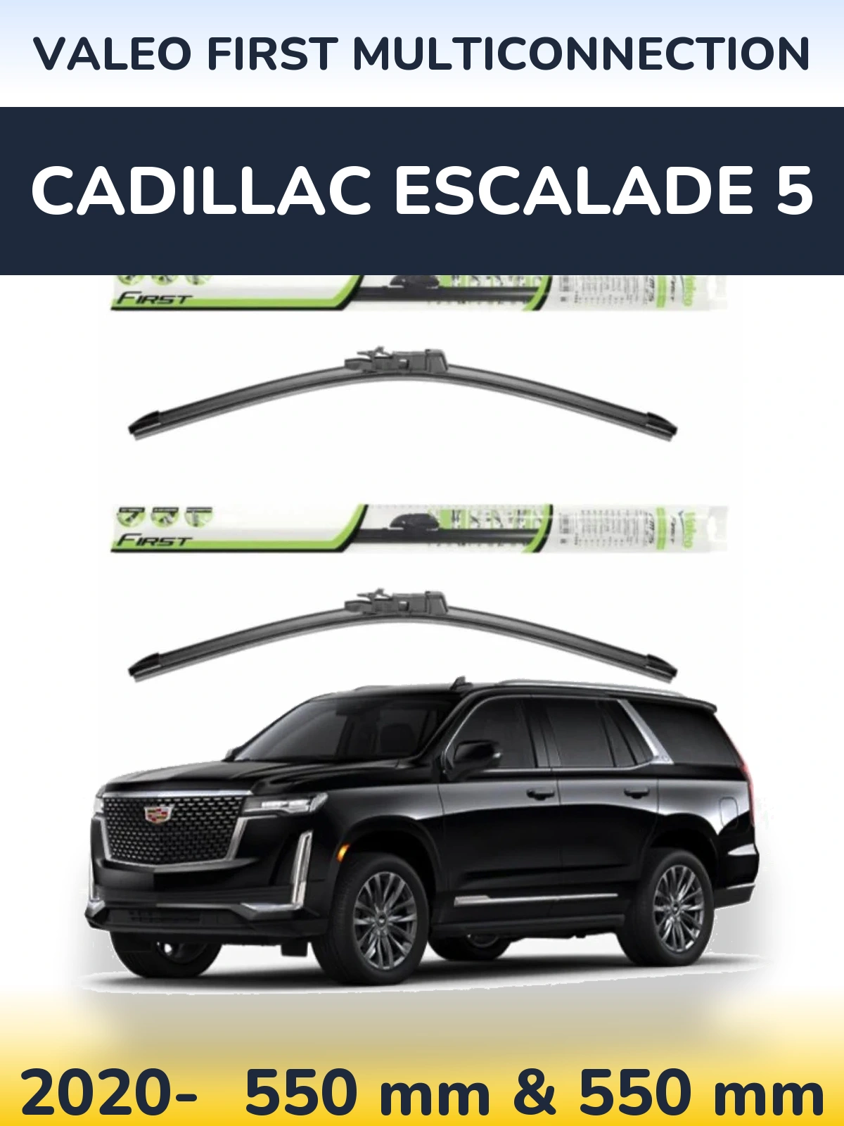 Komplet przednich wycieraczek Valeo First MultiConnection 550 & 550 mm do Cadillac Escalade 5 2020-2026