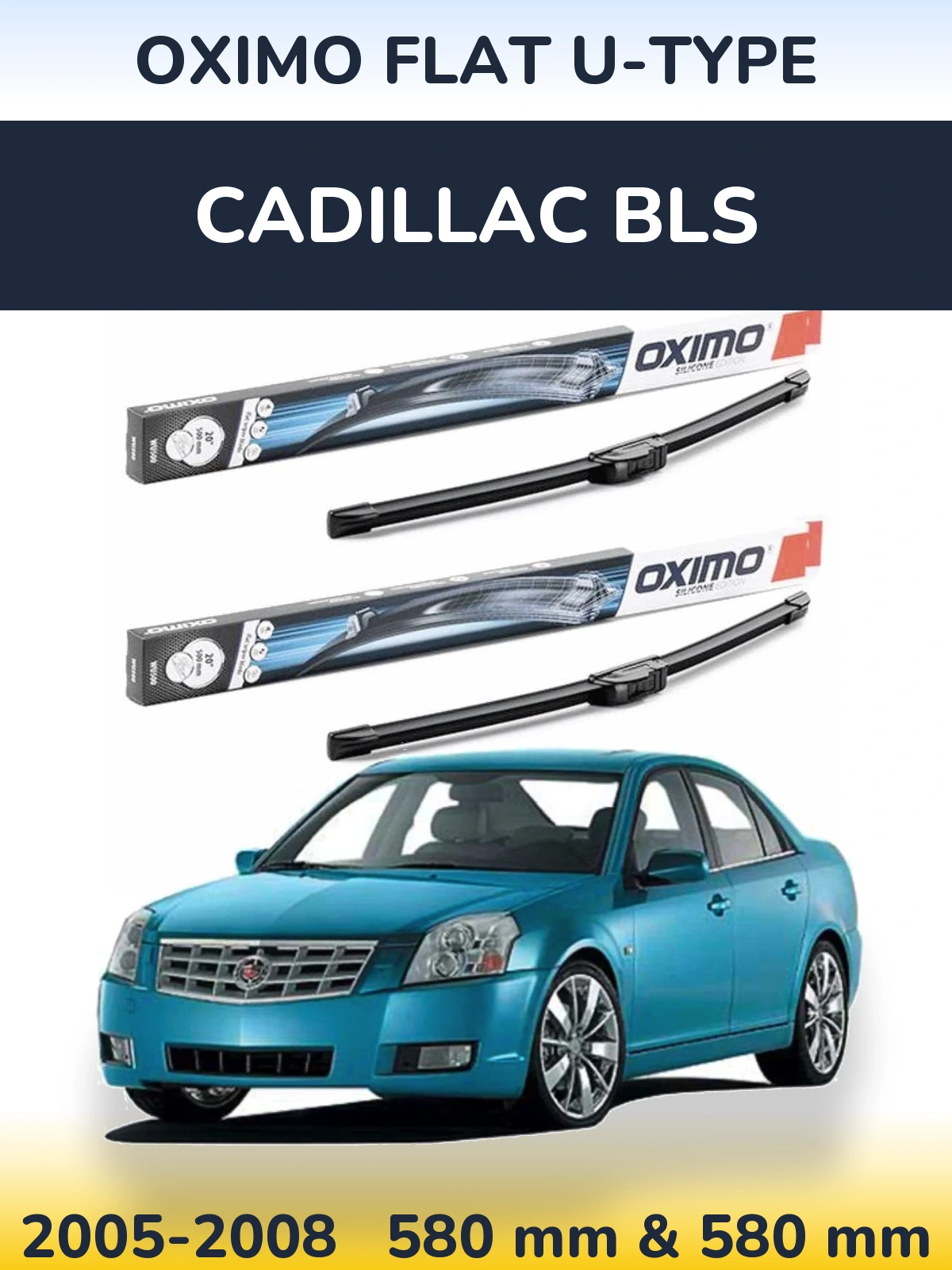 Front wiper blade set Oximo Flat U-type 580 & 580 мм for Cadillac BLS 2005-2008