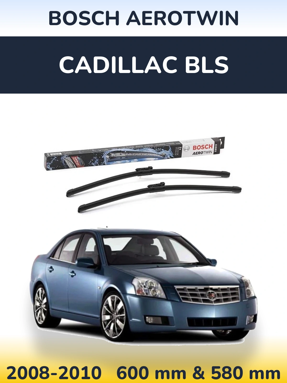 Front wiper blade set BOSCH AeroTwin 600 & 580 мм for Cadillac BLS 2008-2010