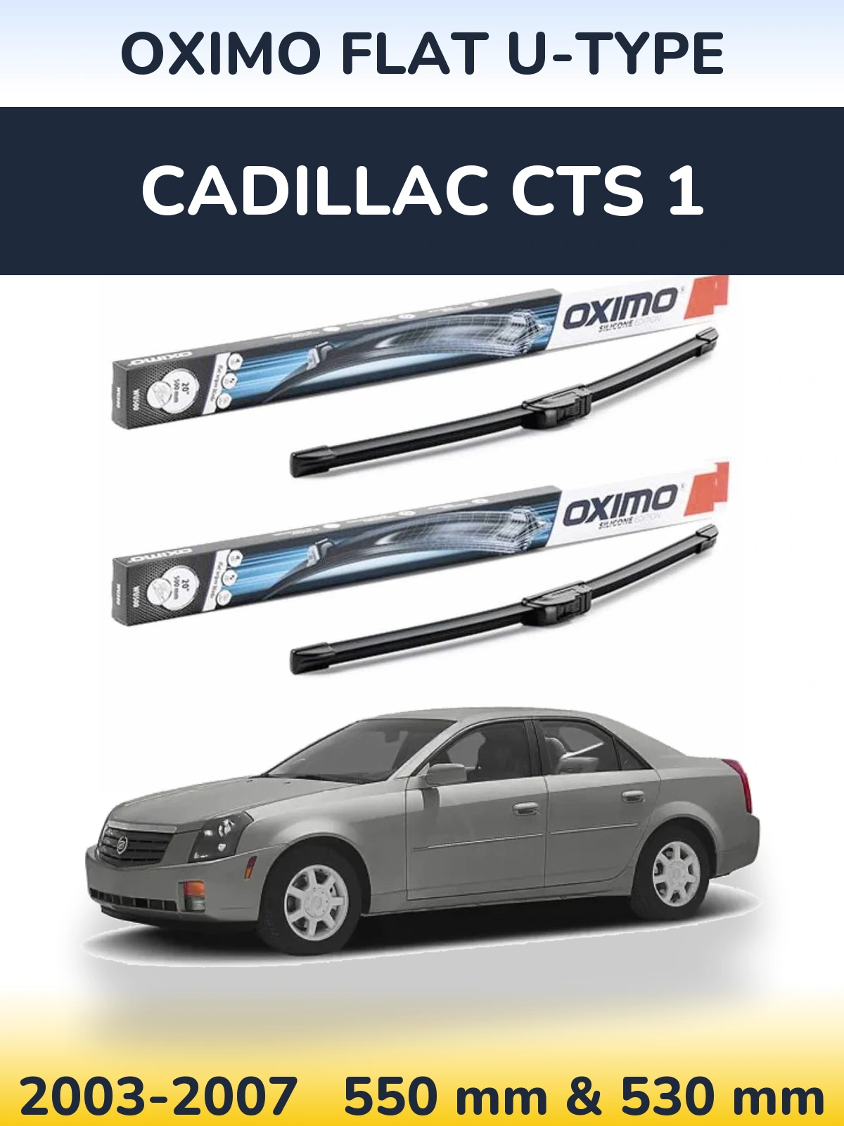Комплект передніх щіток Oximo Flat U-type 550 & 530 мм для Cadillac CTS 1 2003-2007