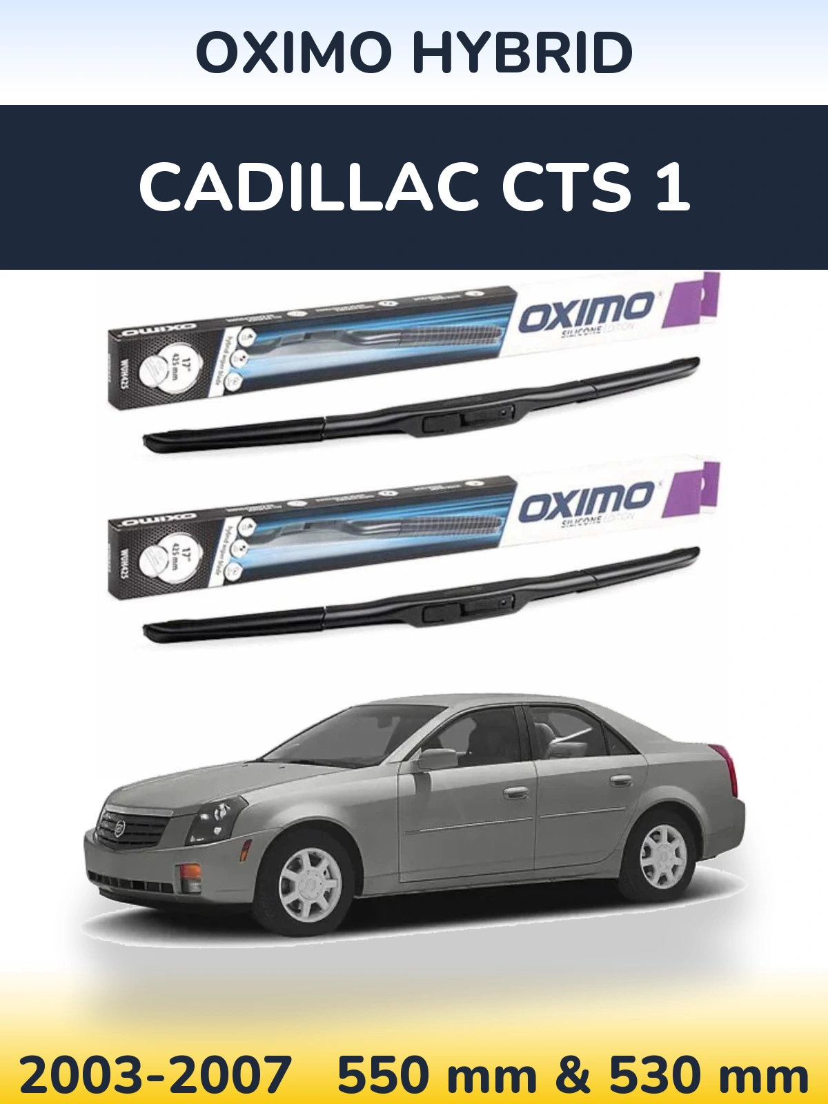 Komplet przednich wycieraczek Oximo Hybrid 550 & 530 mm do Cadillac CTS 1 2003-2007