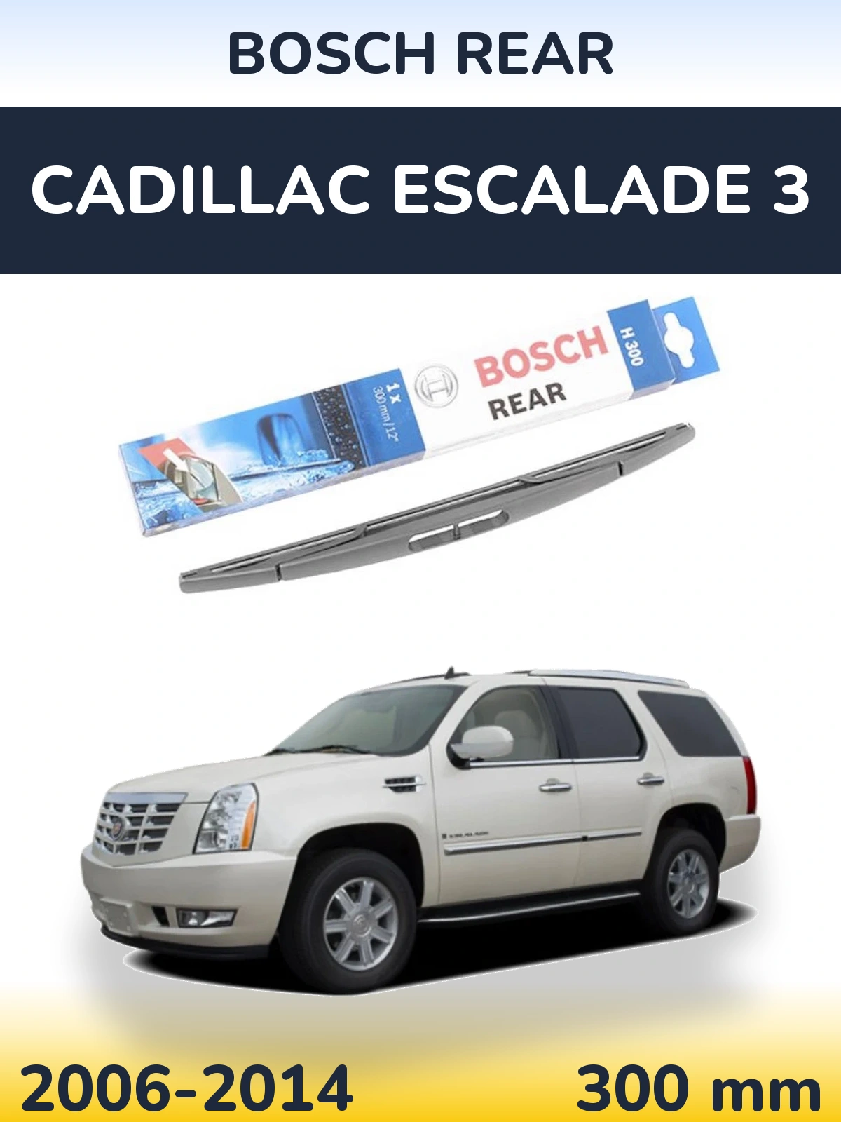 Rear wiper blade BOSCH Rear 300 мм for Cadillac Escalade 3 2006-2014