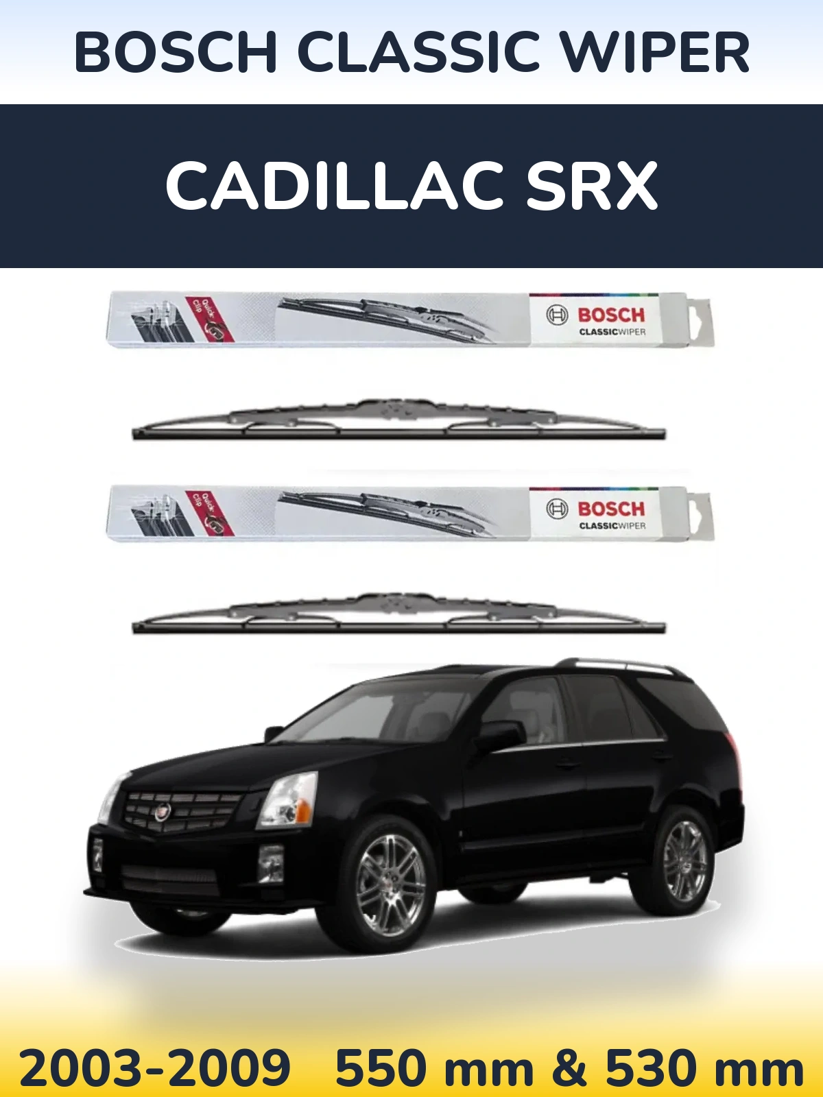 Front wiper blade set BOSCH Classic Wiper 550 & 530 mm for Cadillac SRX 2003-2009