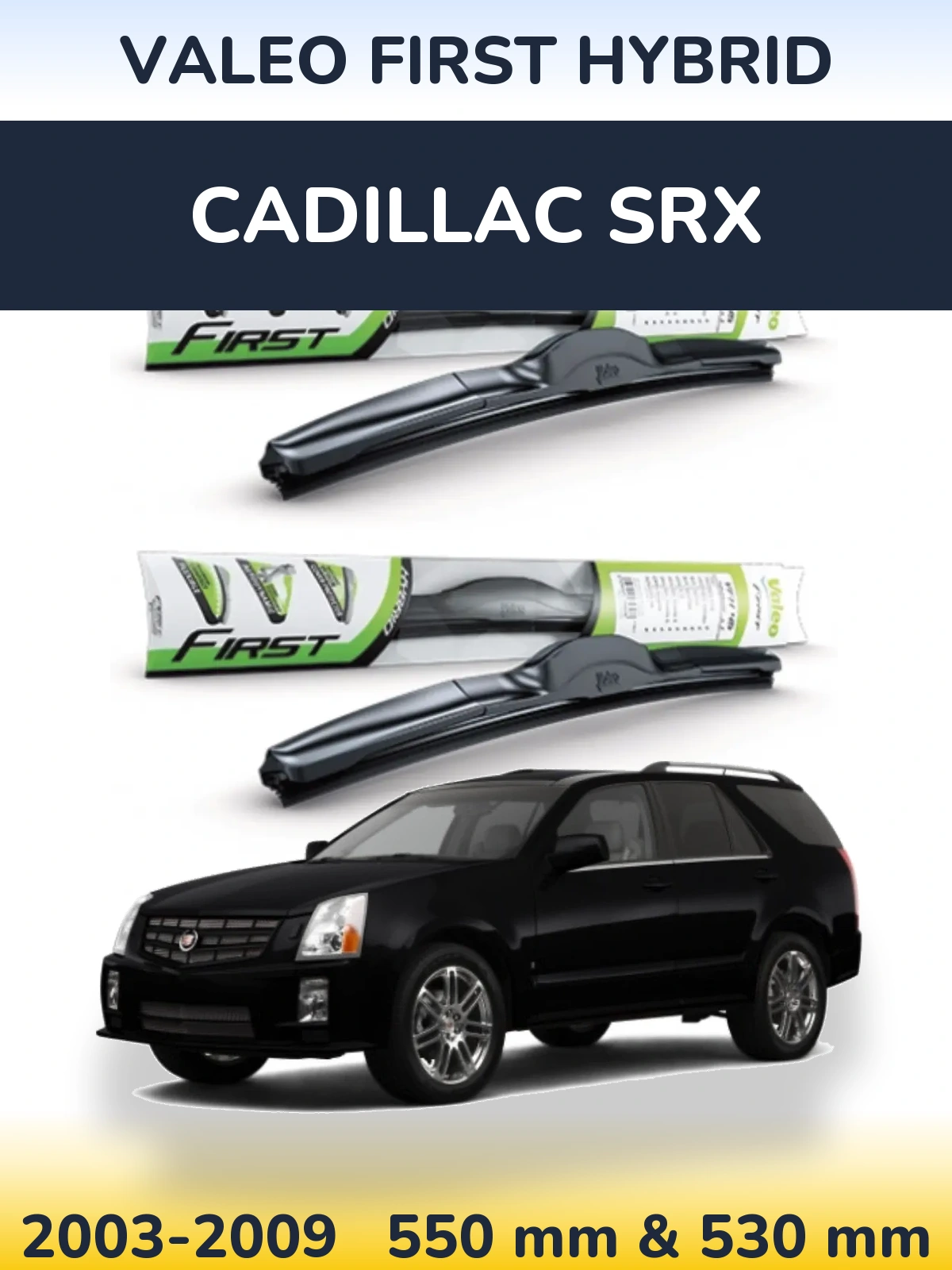 Front wiper blade set Valeo First Hybrid 550 & 530 mm for Cadillac SRX 2003-2009
