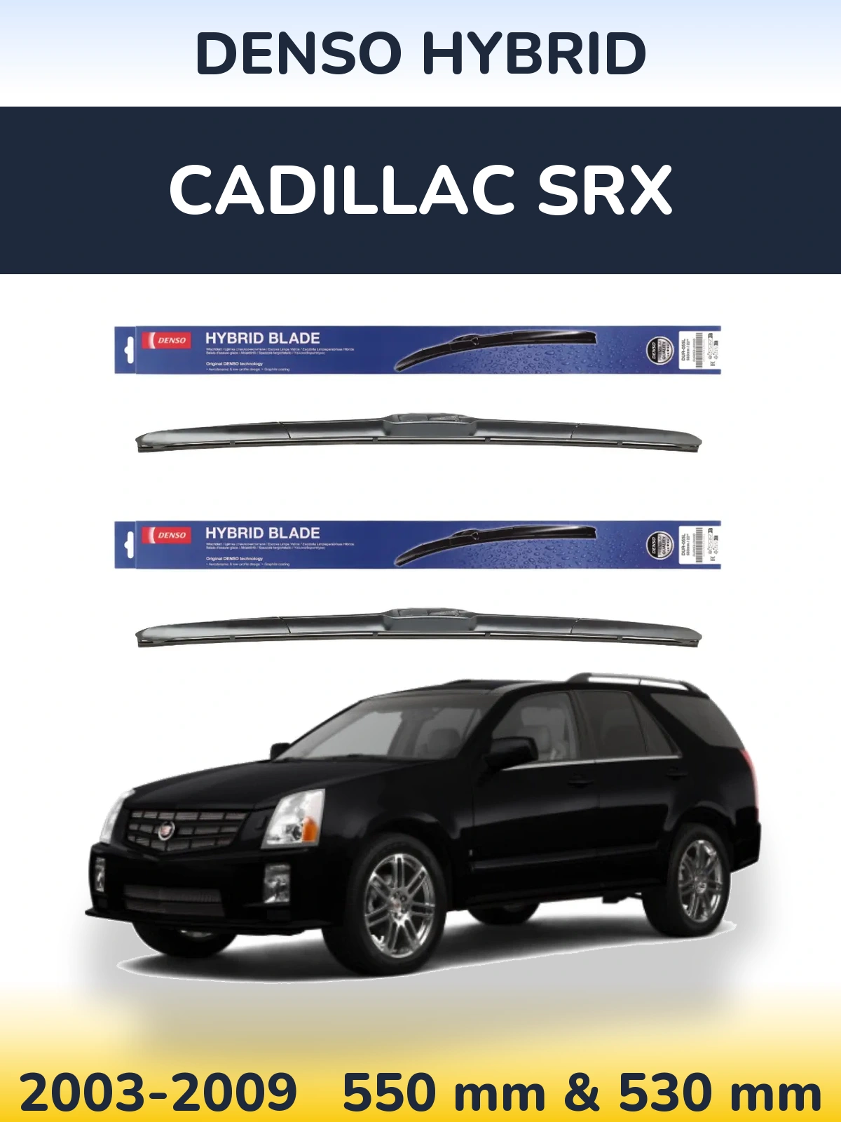 Front wiper blade set Denso Hybrid 550 & 530 мм for Cadillac SRX 2003-2009