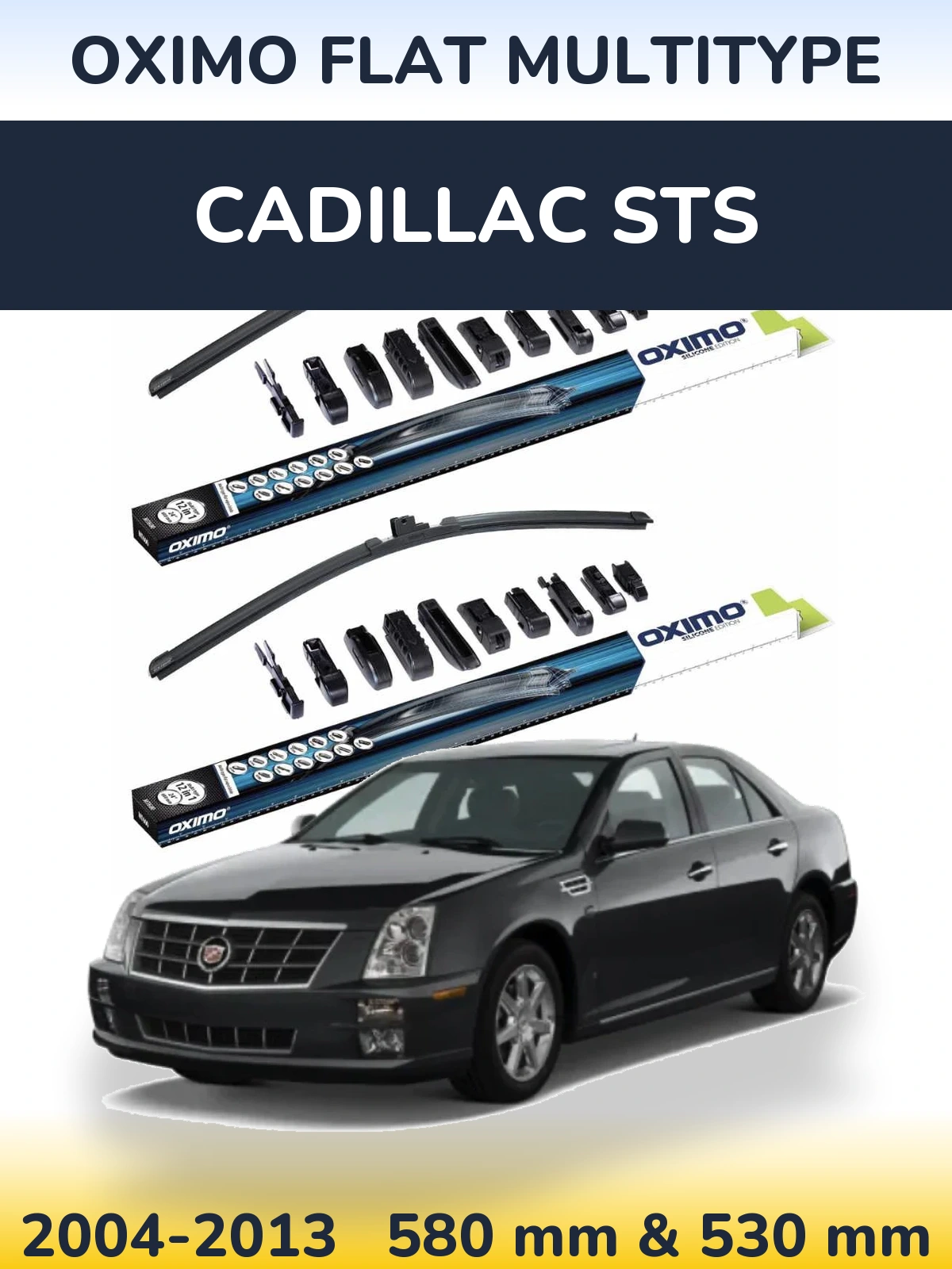 Front wiper blade set Oximo Flat MultiTypee 580 & 530 mm for Cadillac STS 2004-2013