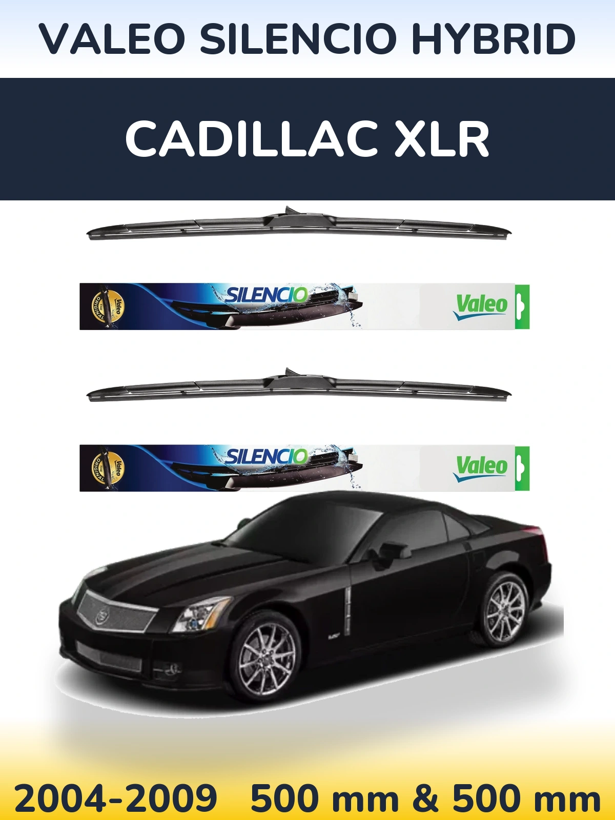 Front wiper blade set Valeo Silencio Hybrid 500 & 500 mm for Cadillac XLR 2004-2009