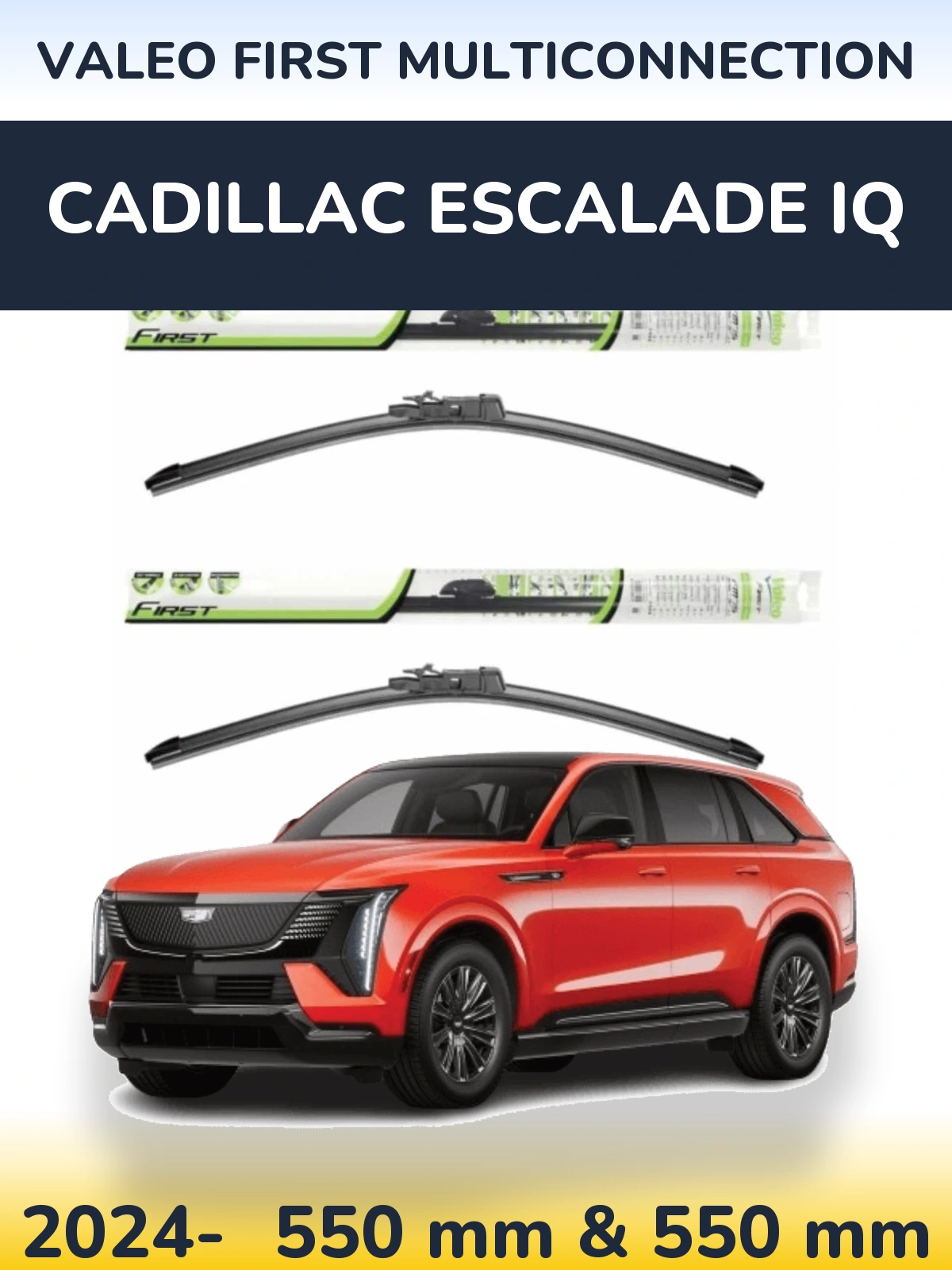 Комплект передних дворников Valeo First MultiConnection 550 & 550 мм для Cadillac Escalade IQ 2024-2026
