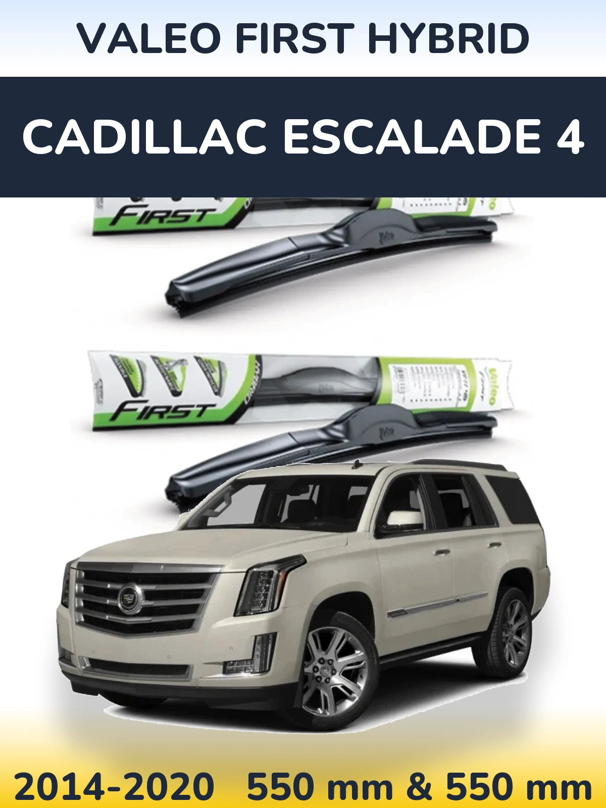Комплект передних дворников Valeo First Hybrid 550 & 550 мм для Cadillac Escalade 4 2014-2020