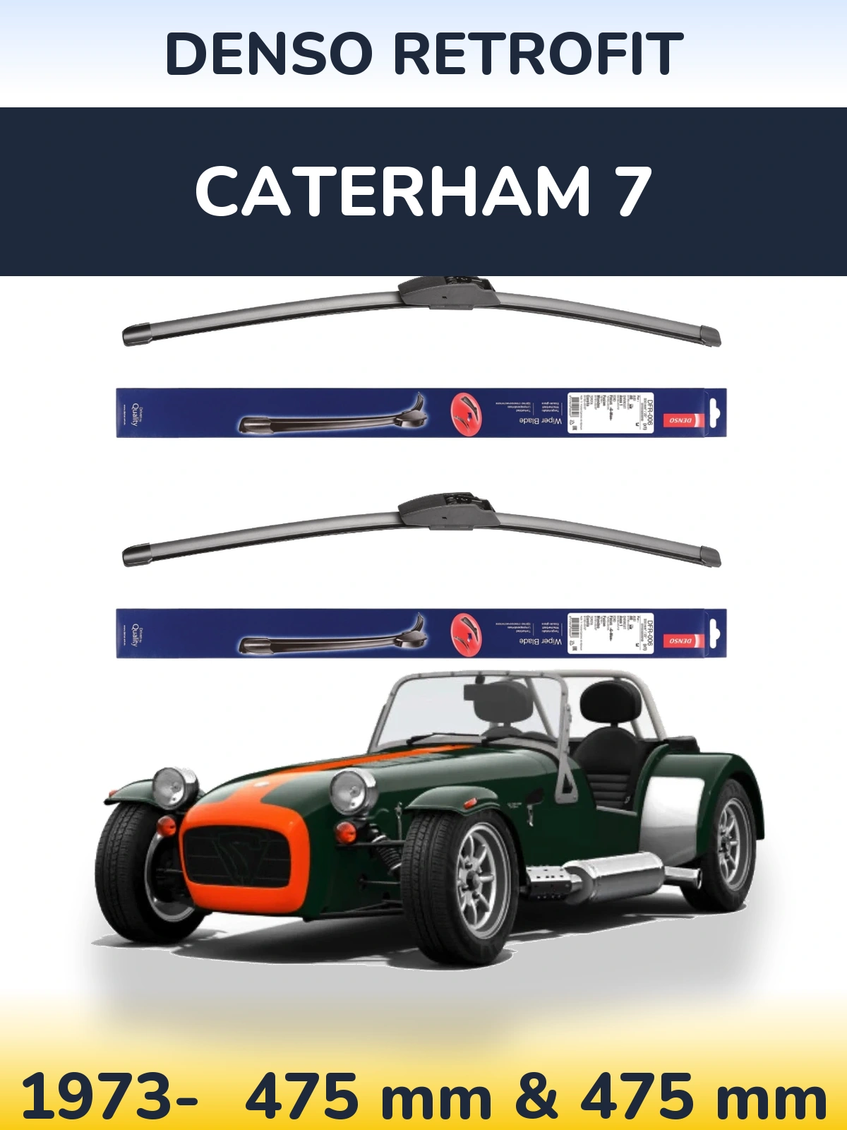 Front wiper blade set Denso Retrofit 475 & 475 мм for Caterham 7 1973-2026