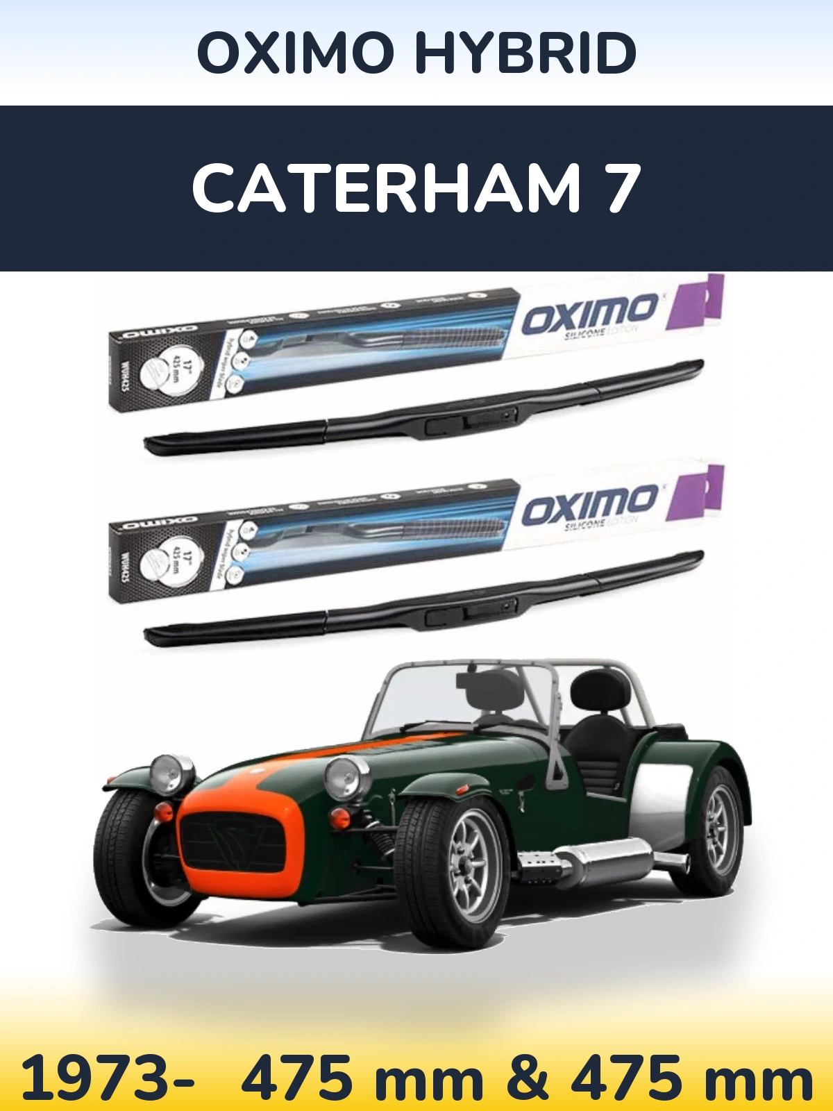 Front wiper blade set Oximo Hybrid 475 & 475 мм for Caterham 7 1973-2026