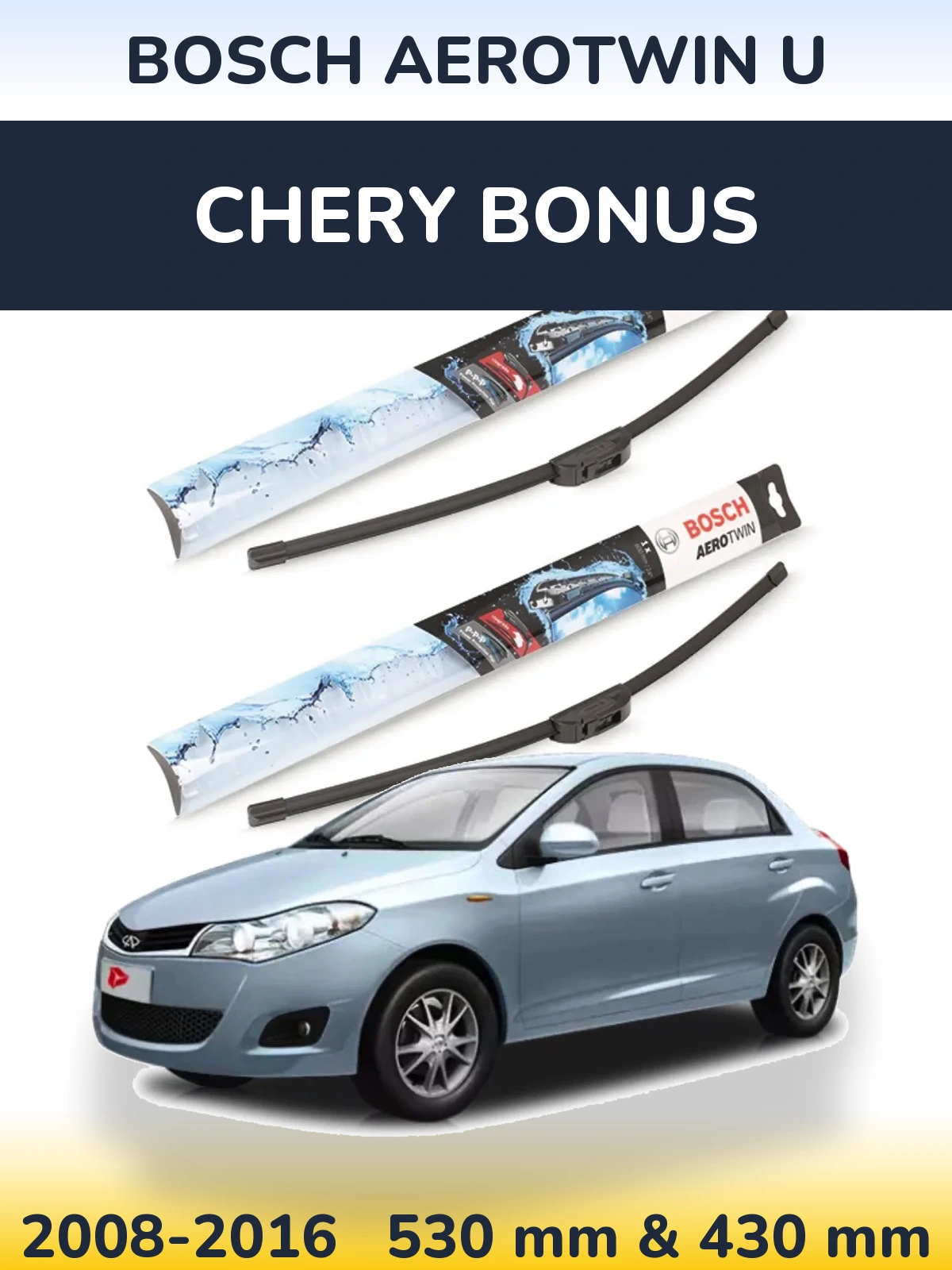 Front wiper blade set BOSCH AeroTwin U 530 & 430 мм for Chery Bonus 2008-2016