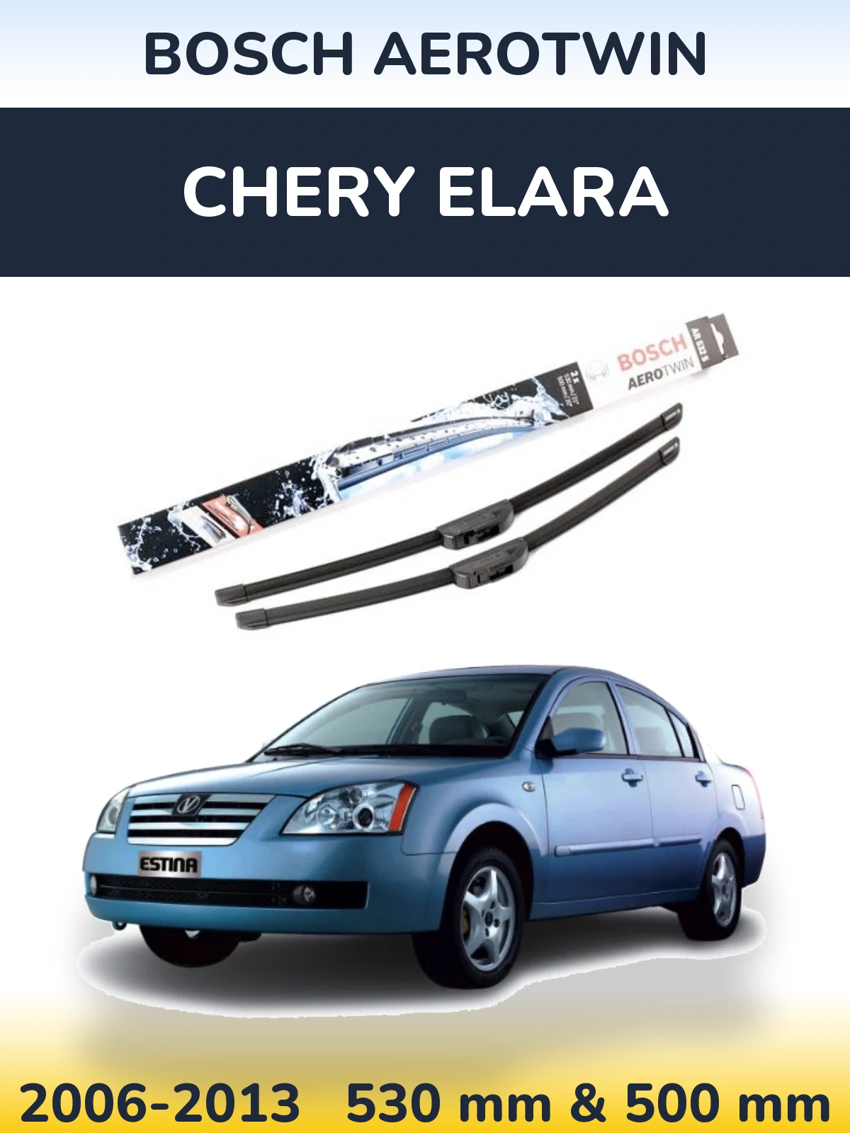 Комплект передних дворников BOSCH AeroTwin 530 & 500 мм для Chery Elara 2006-2013