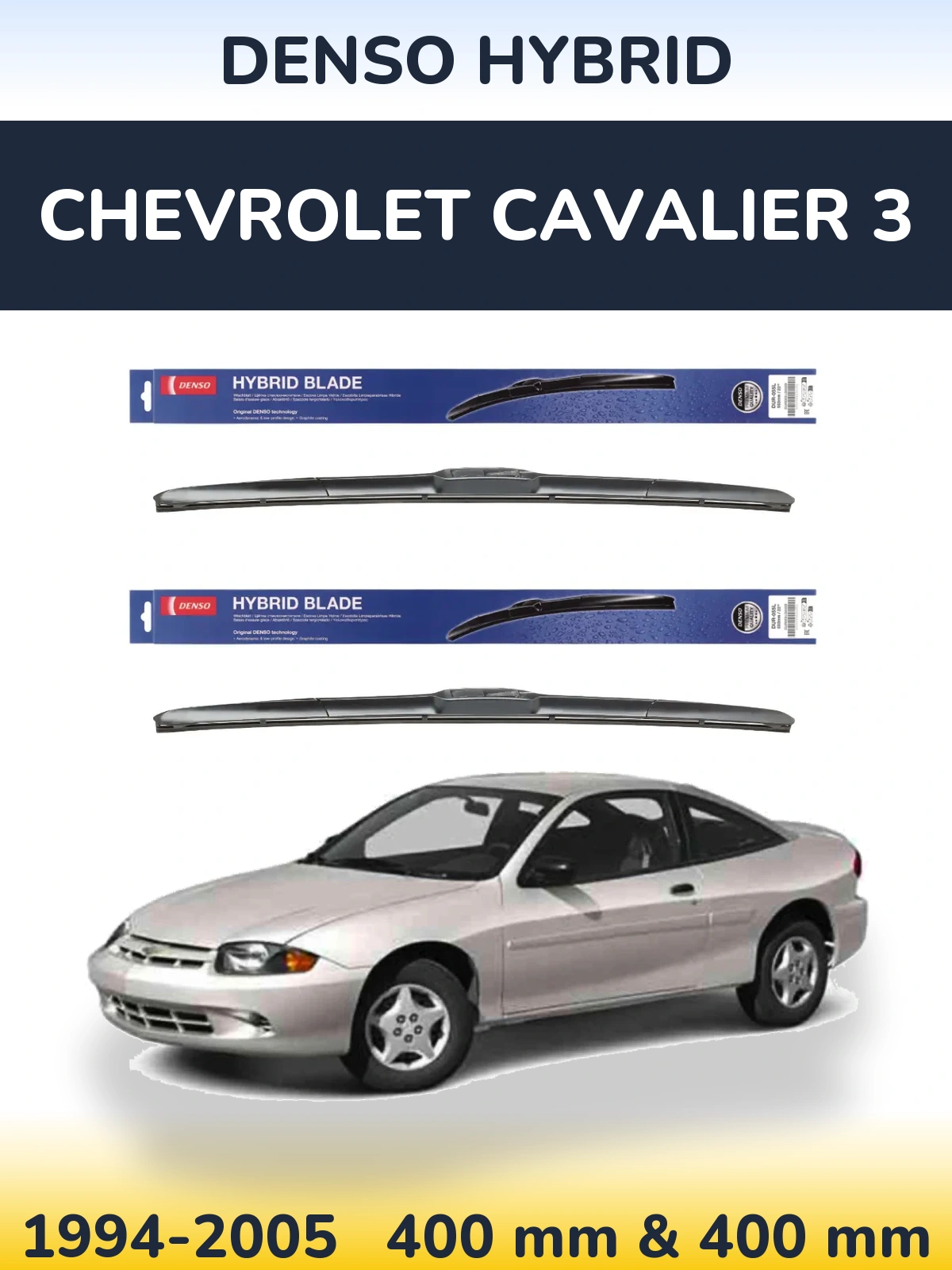 Front wiper blade set Denso Hybrid 400 & 400 мм for Chevrolet Cavalier 3 1994-2005