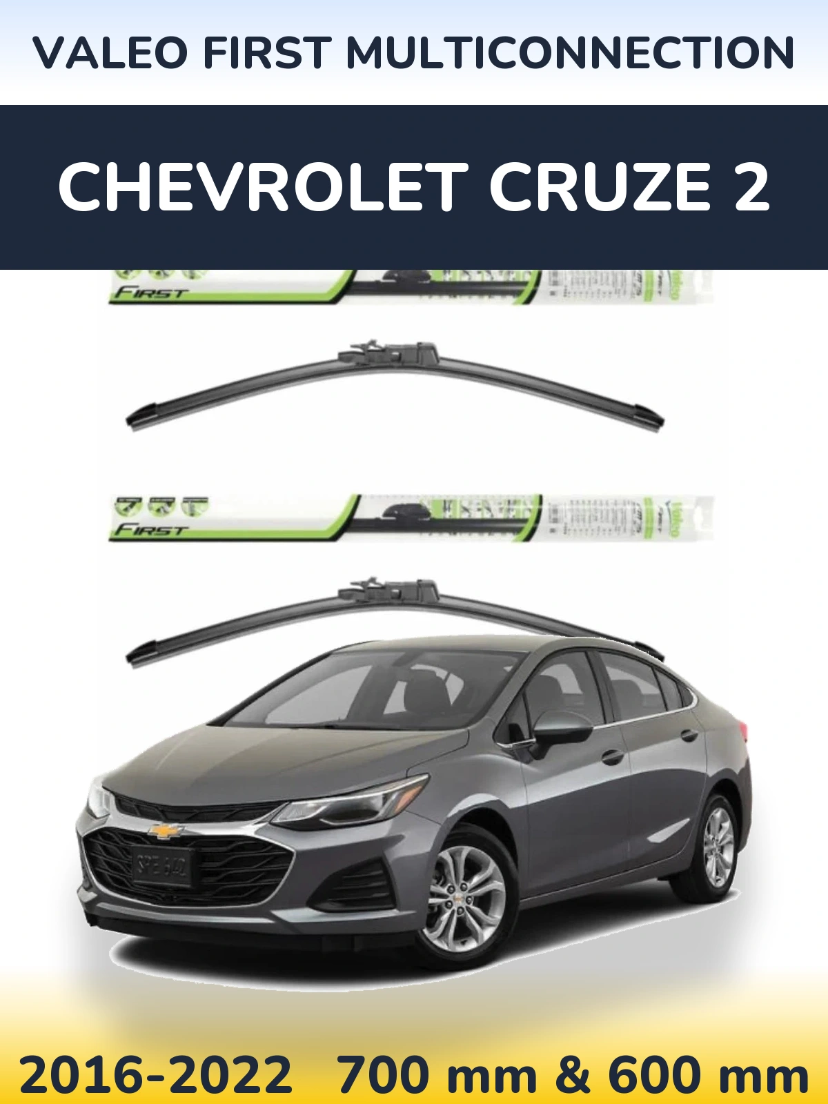 Комплект передніх щіток Valeo First MultiConnection 700 & 600 мм для Chevrolet Cruze 2 2016-2022