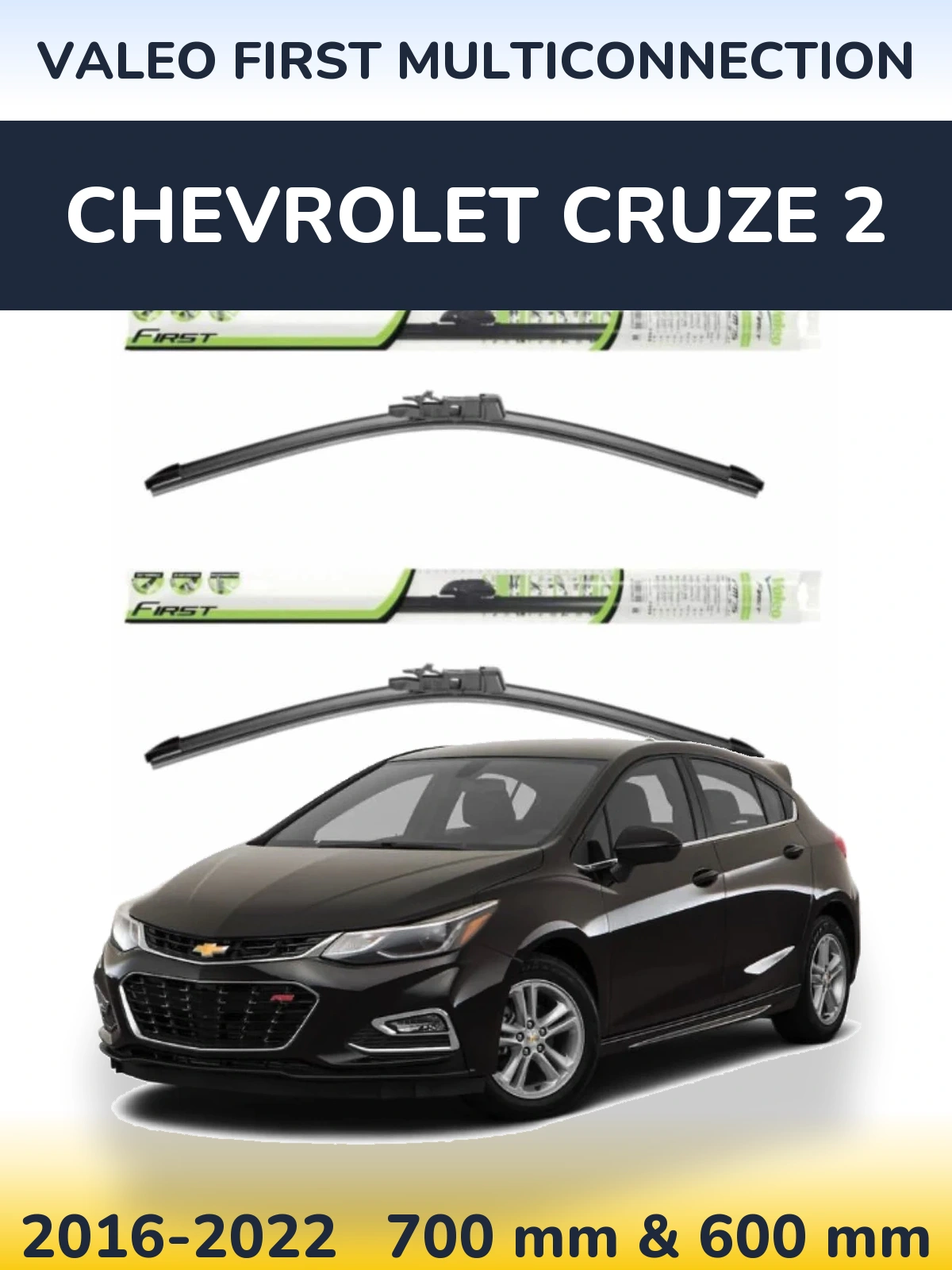 Front wiper blade set Valeo First MultiConnection 700 & 600 мм for Chevrolet Cruze 2 2016-2022