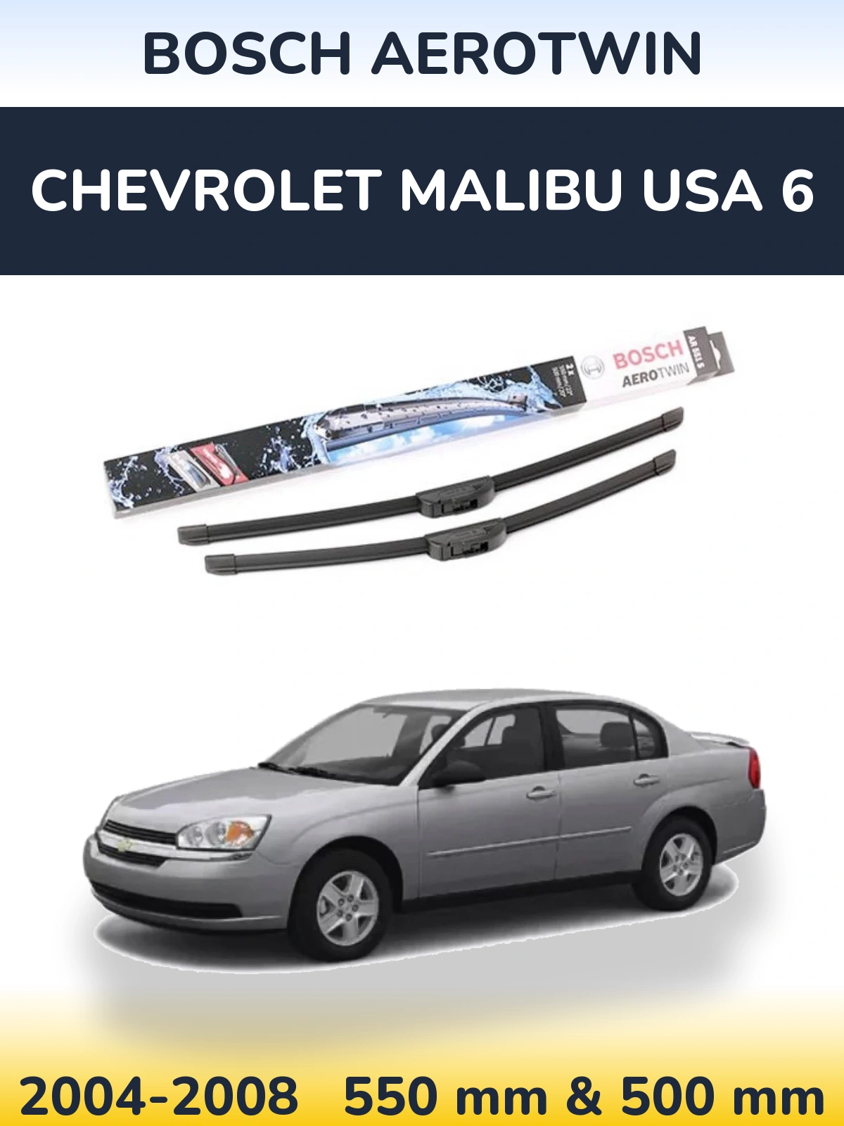 Front wiper blade set BOSCH AeroTwin 550 & 500 mm for Chevrolet Malibu USA 6 2004-2008
