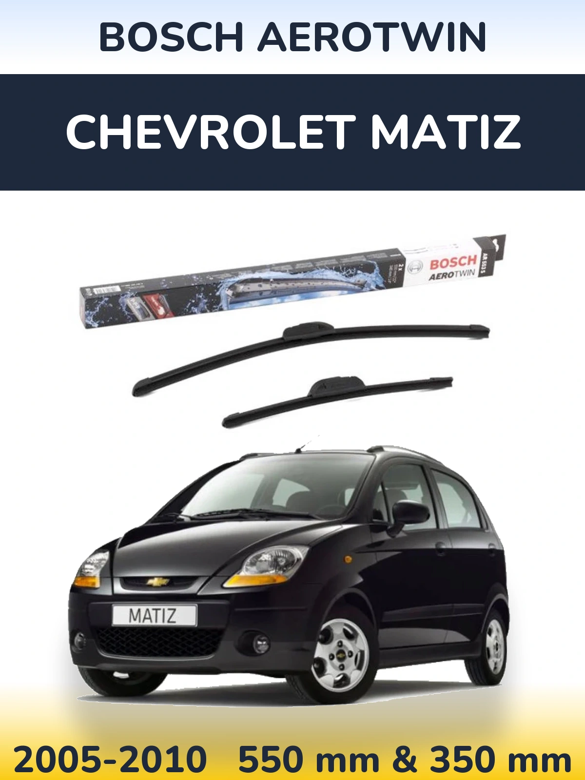 Front wiper blade set BOSCH AeroTwin 550 & 350 мм for Chevrolet Matiz 2005-2010