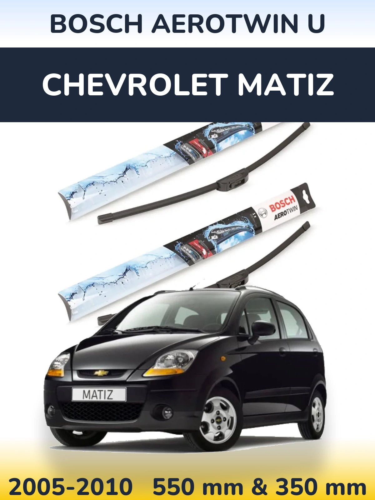 Komplet przednich wycieraczek BOSCH AeroTwin U 550 & 350 mm do Chevrolet Matiz 2005-2010