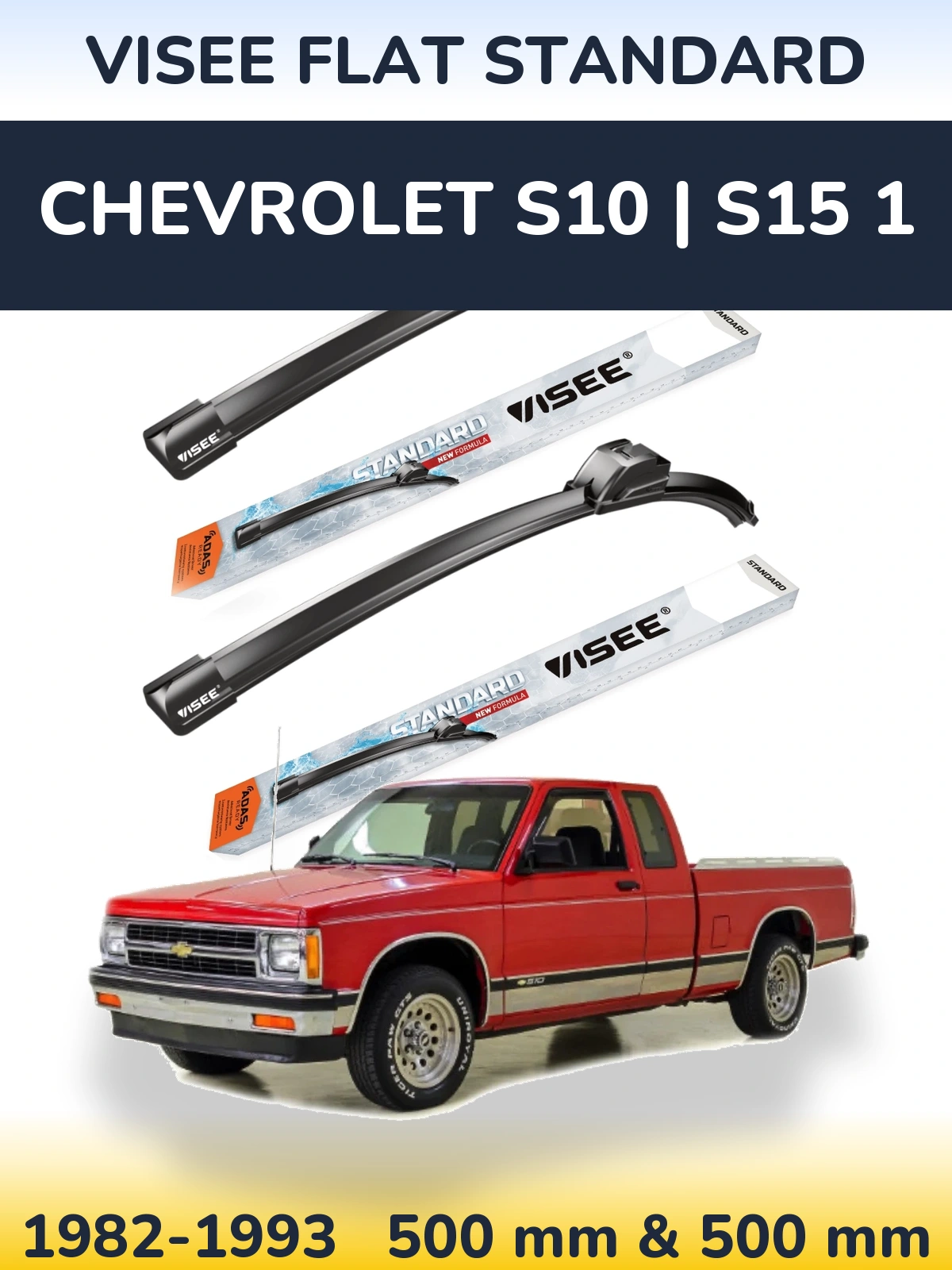 Komplet przednich wycieraczek VISEE FLAT STANDARD 500 & 500 mm do Chevrolet S10 | S15 1 1982-1993