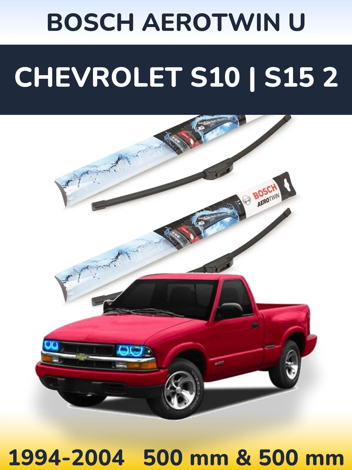 Front wiper blade set BOSCH AeroTwin U 500 & 500 мм for Chevrolet S10 | S15 2 1994-2004