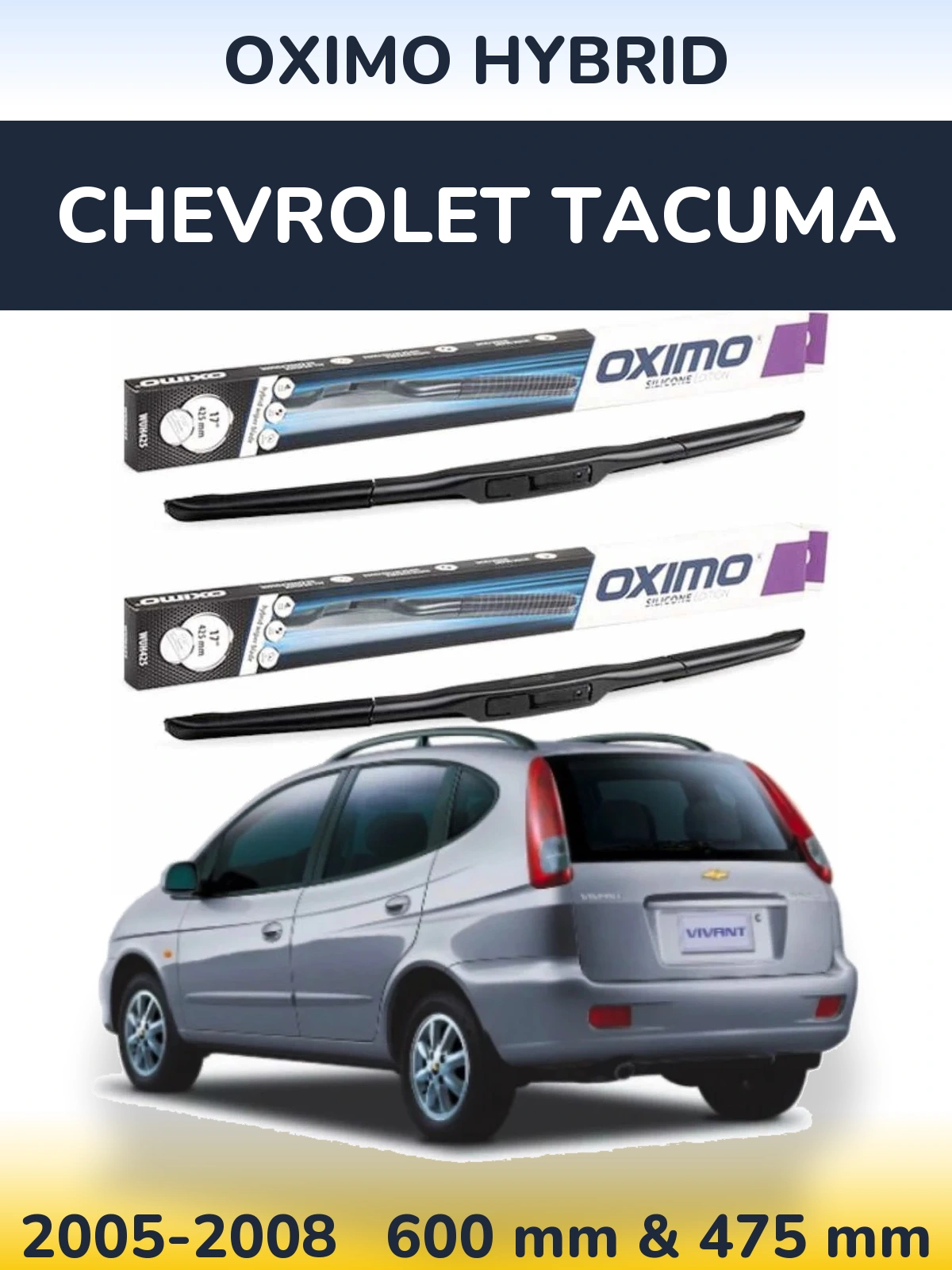 Front wiper blade set Oximo Hybrid 600 & 475 mm for Chevrolet Tacuma 2005-2008
