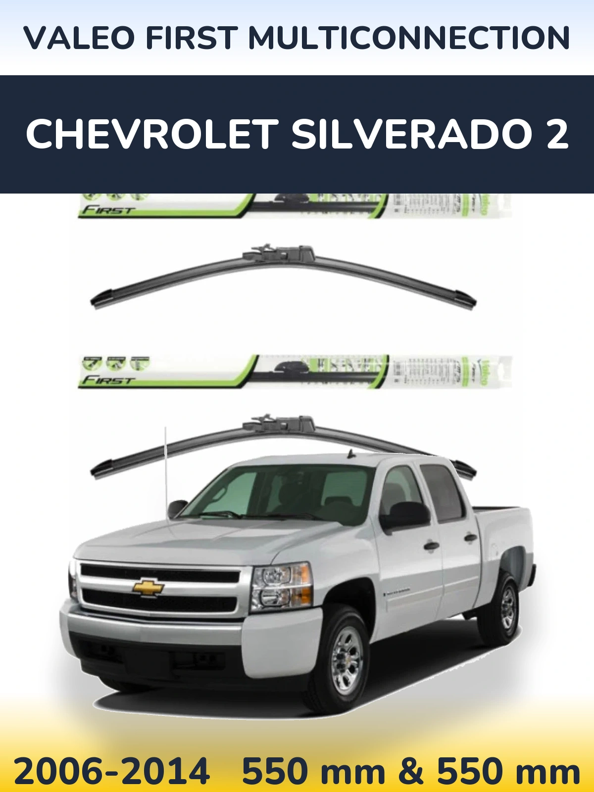 Front wiper blade set Valeo First MultiConnection 550 & 550 мм for Chevrolet Silverado 2 2006-2014