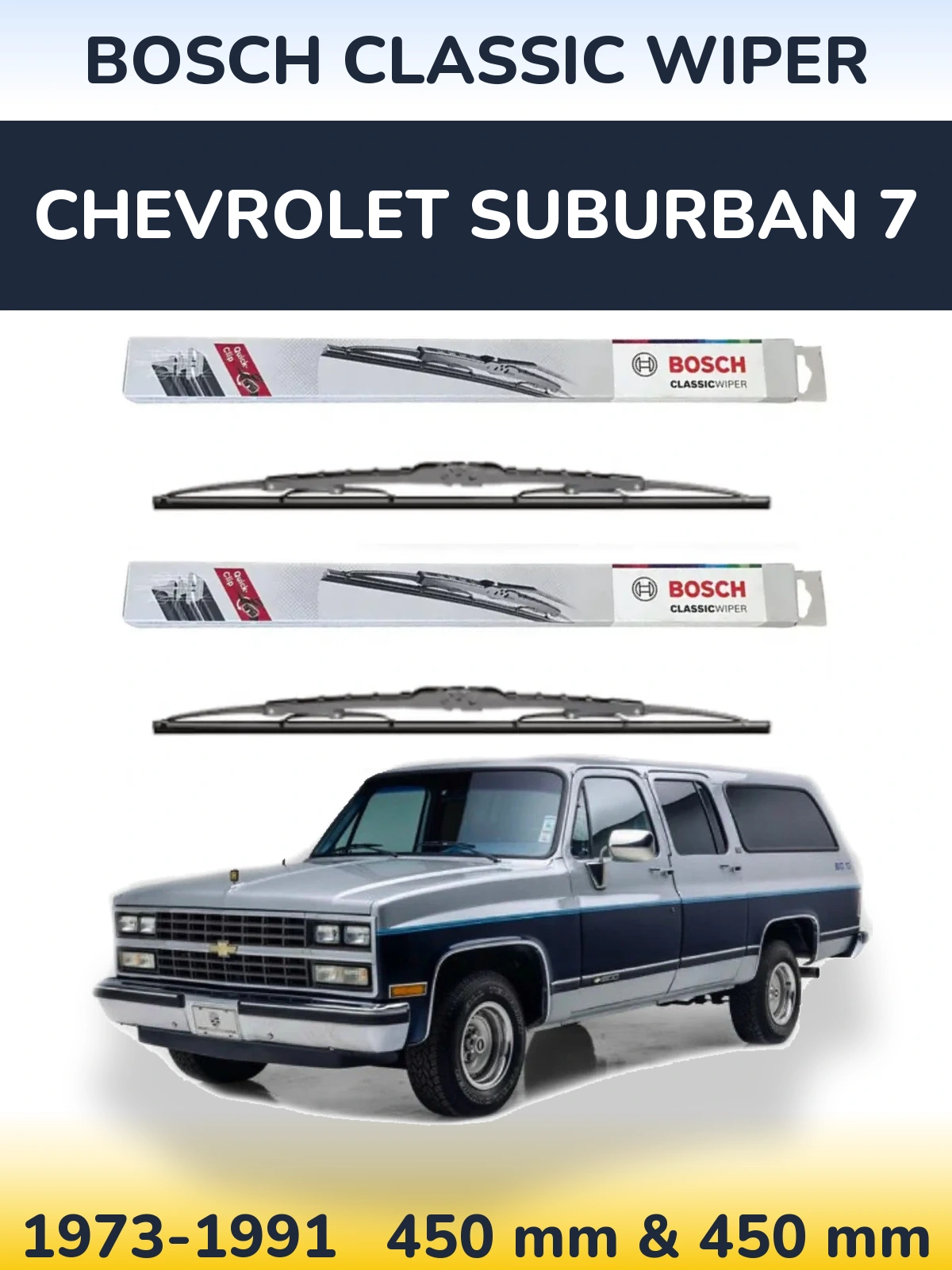 Front wiper blade set BOSCH Classic Wiper 450 & 450 mm for Chevrolet Suburban 7 1973-1991