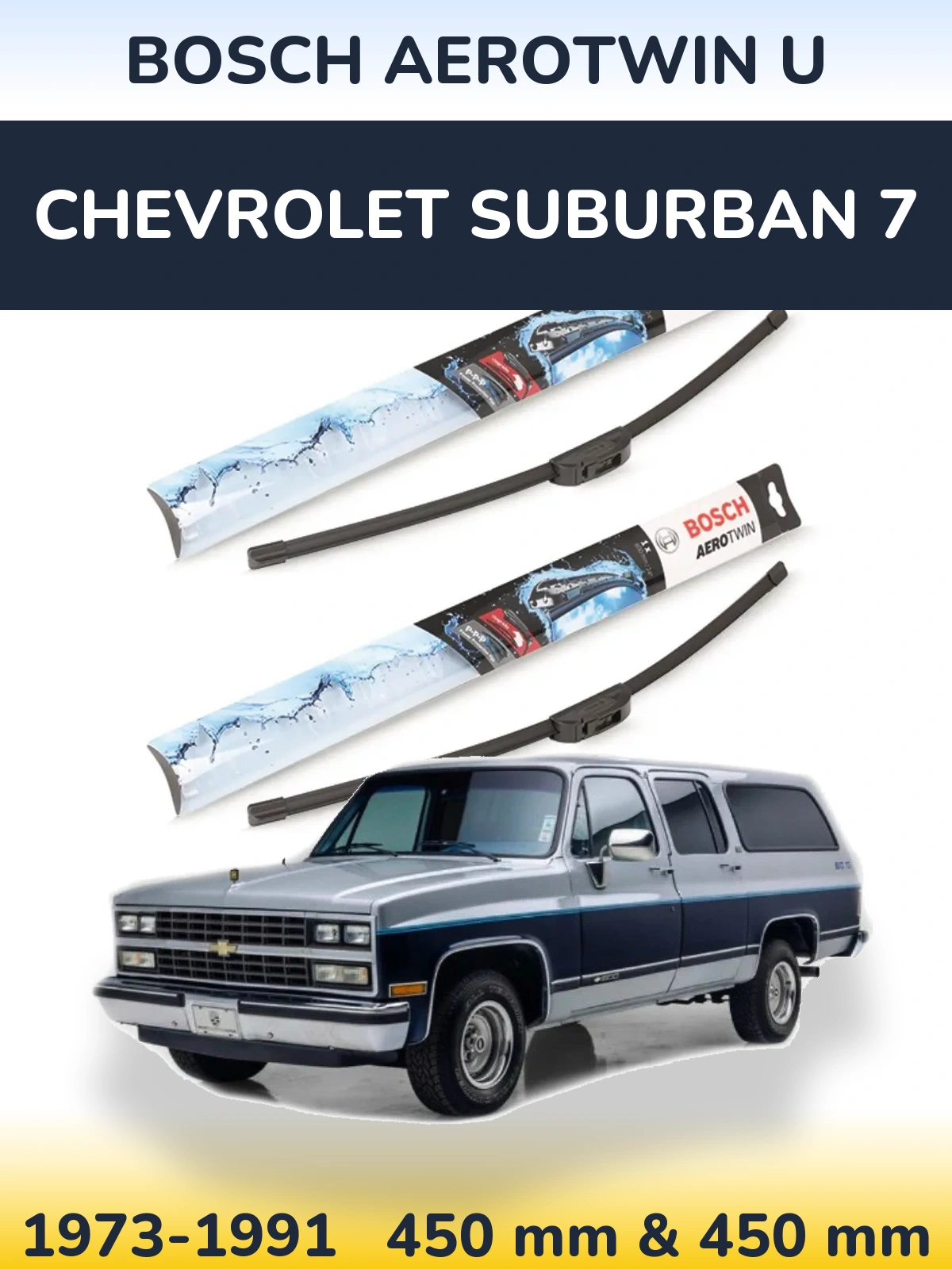 Комплект передніх щіток BOSCH AeroTwin U 450 & 450 мм для Chevrolet Suburban 7 1973-1991