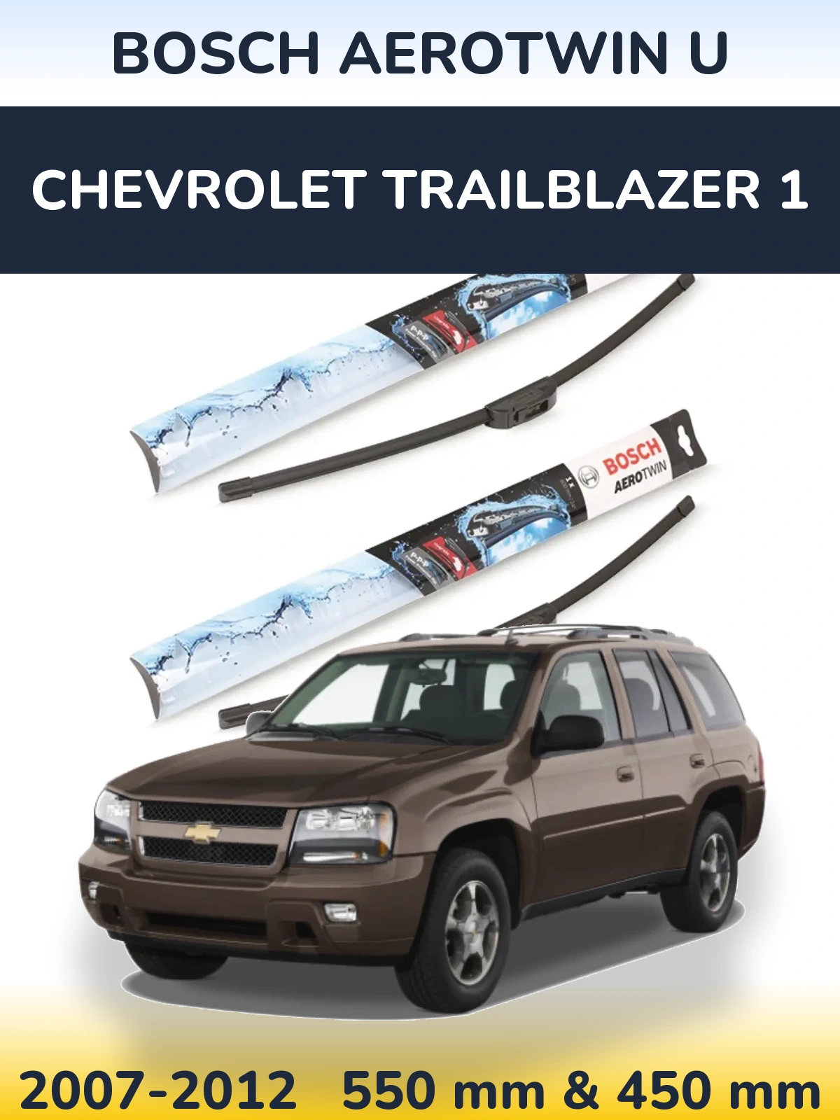 Front wiper blade set BOSCH AeroTwin U 550 & 450 мм for Chevrolet TrailBlazer 1 2007-2012