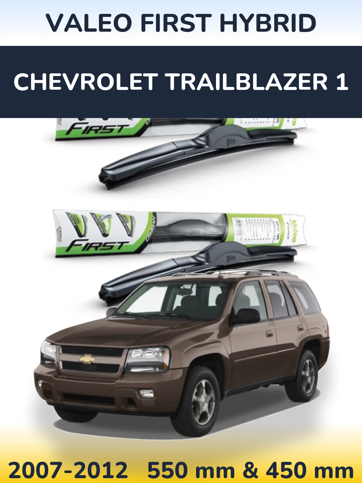 Komplet przednich wycieraczek Valeo First Hybrid 550 & 450 mm do Chevrolet TrailBlazer 1 2007-2012