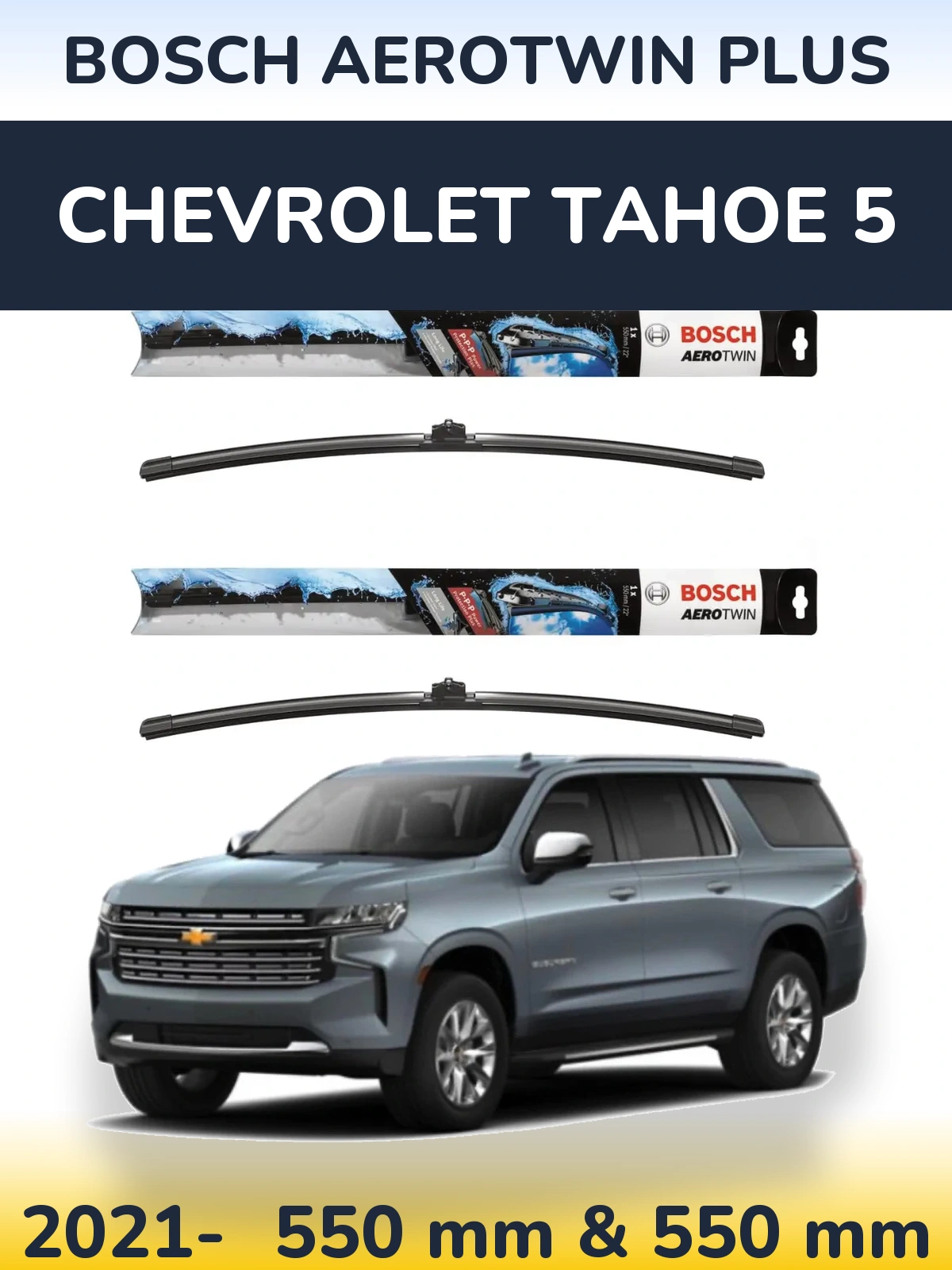 Front wiper blade set BOSCH AeroTwin Plus 550 & 550 мм for Chevrolet Tahoe 5 2021-2026