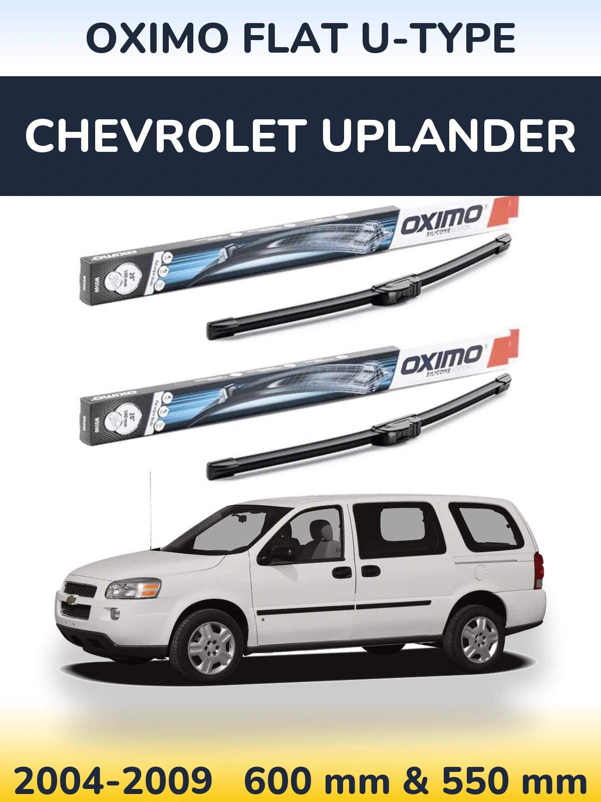 Front wiper blade set Oximo Flat U-type 600 & 550 mm for Chevrolet Uplander 2004-2009