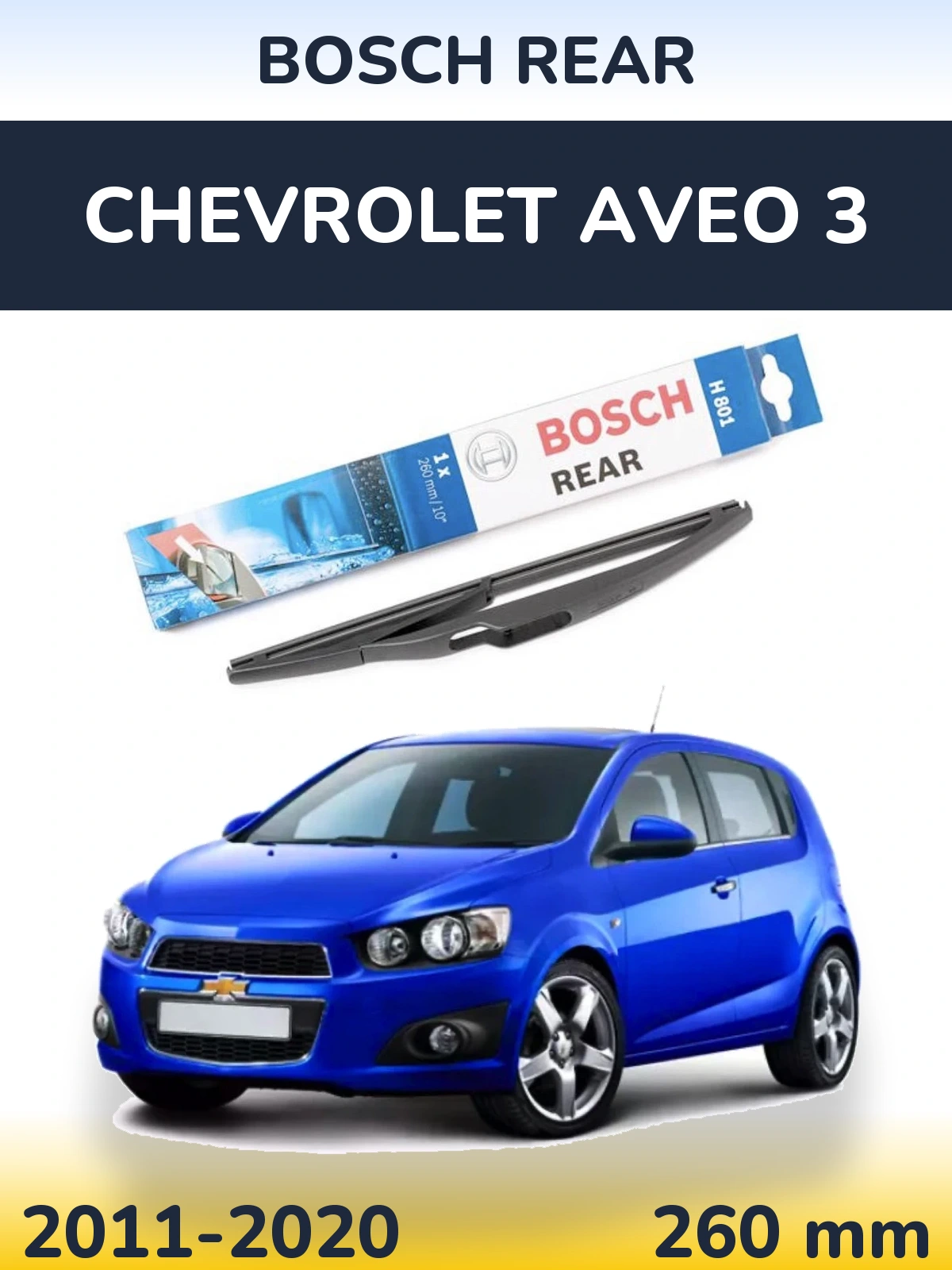 Tylna wycieraczka BOSCH Rear 260 mm do Chevrolet Aveo 3 2011-2020