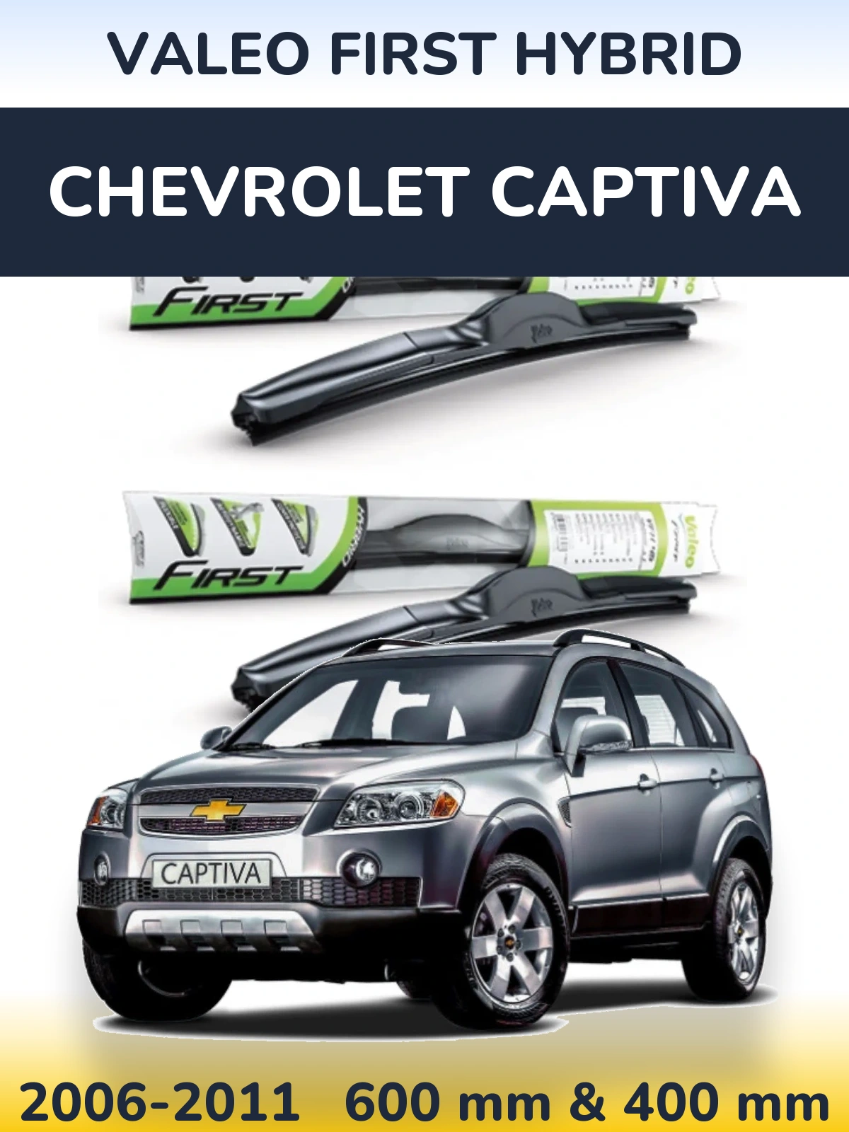 Front wiper blade set Valeo First Hybrid 600 & 400 mm for Chevrolet Captiva 2006-2011