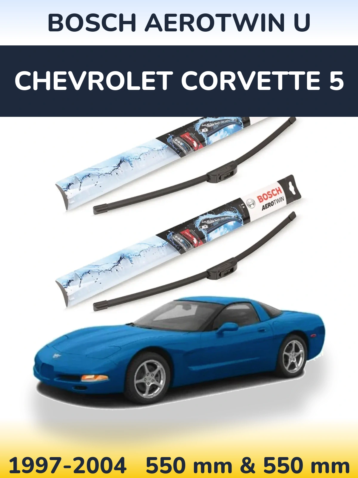 Front wiper blade set BOSCH AeroTwin U 550 & 550 mm for Chevrolet Corvette 5 1997-2004